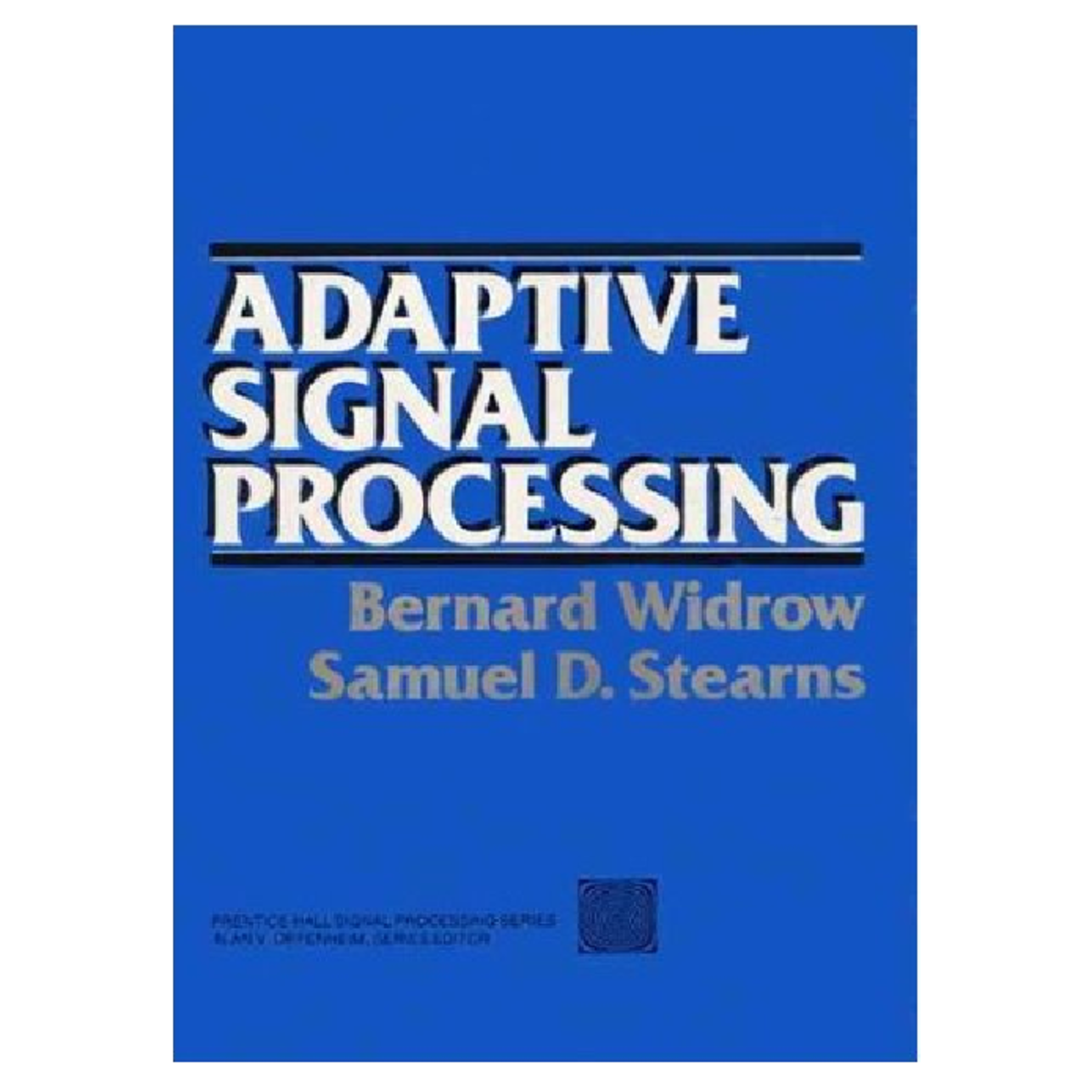 Adaptive Signal Processing [PrenticeHall, Bernard Windrow ] Advanced