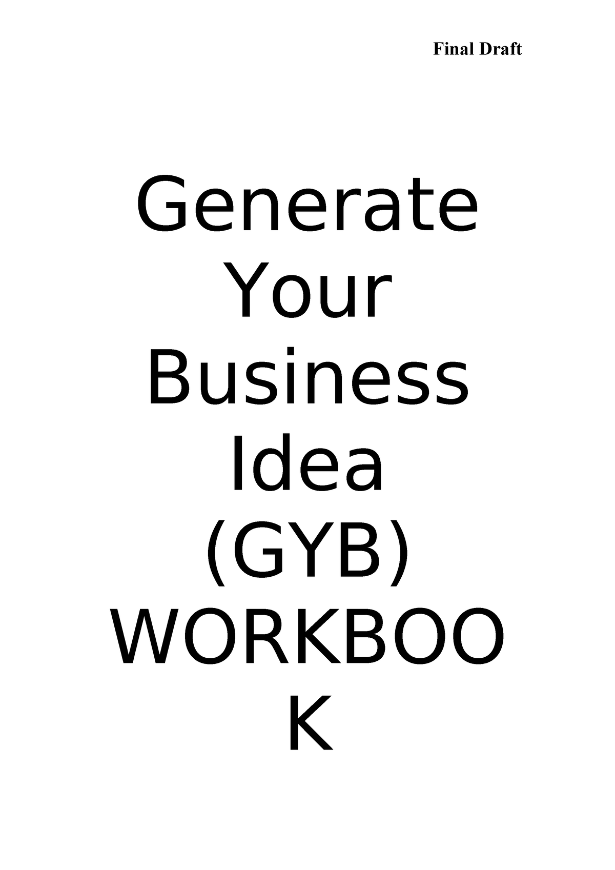 GYB Workbook (Final Draft) Final Draft Generate Your Business Idea