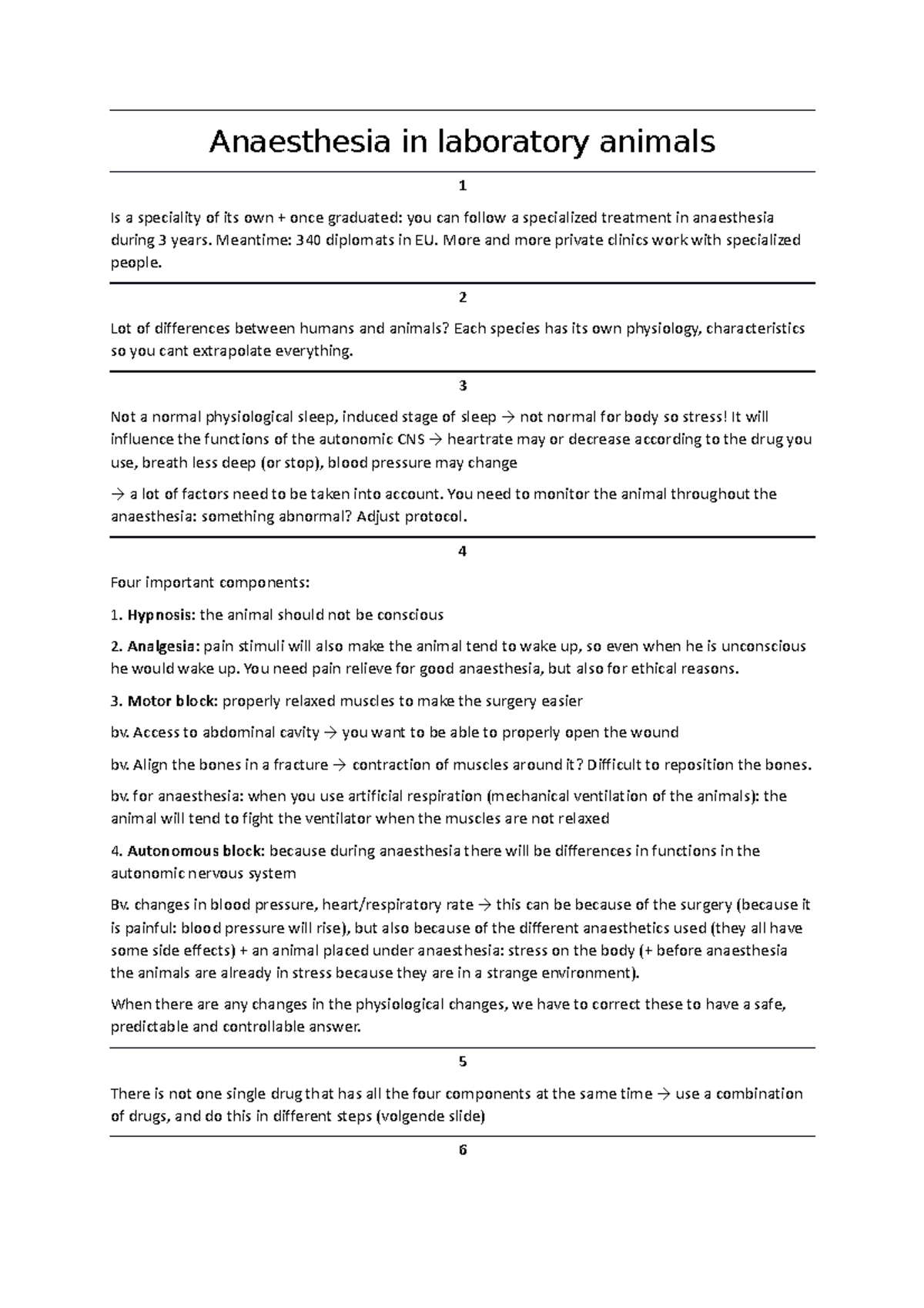Anaesthesia in laboratory animals 1 Is a speciality of its own + once