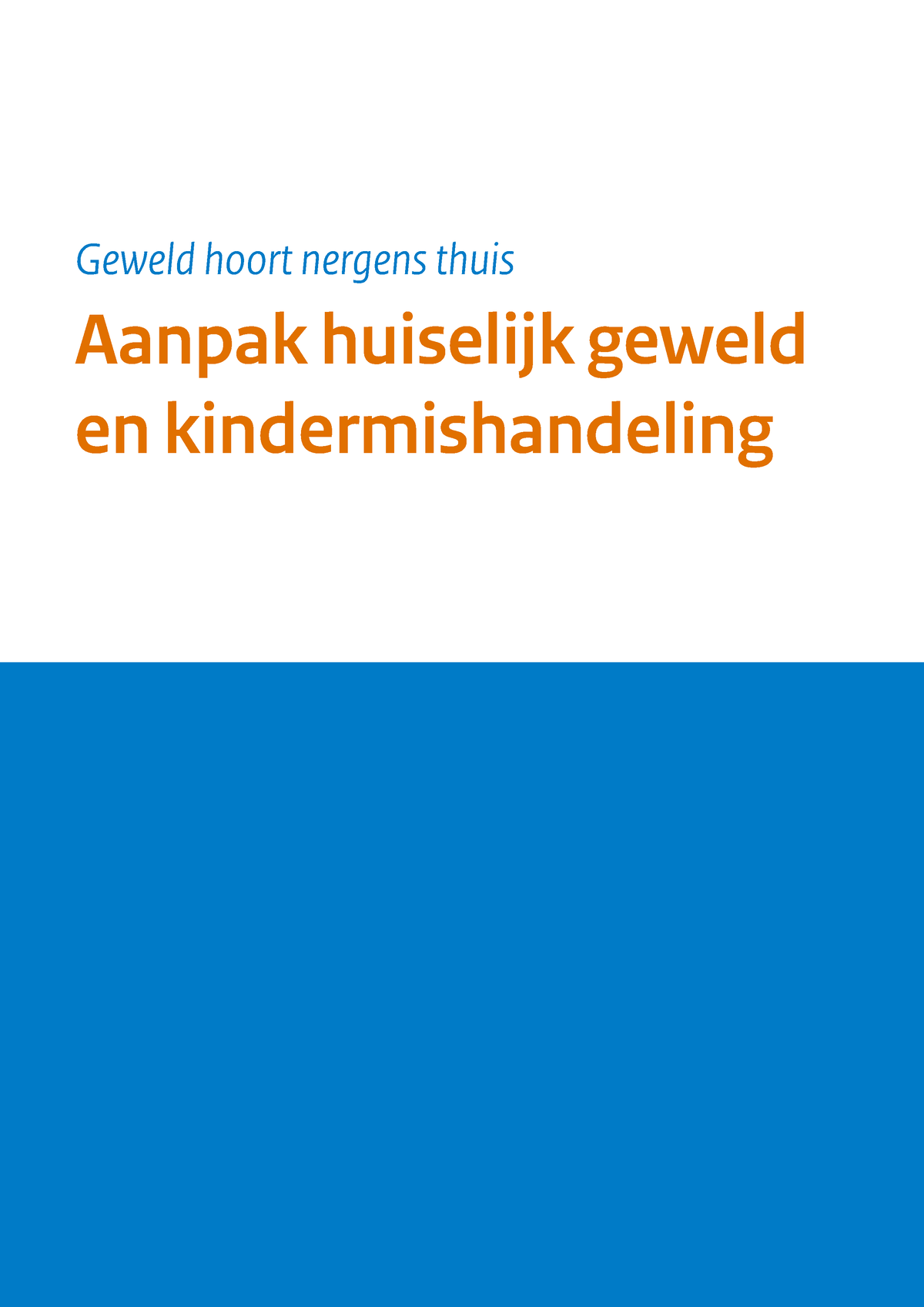 Geweld Hoort Nergens Thuis Aanpak Huiselijk Geweld En ...