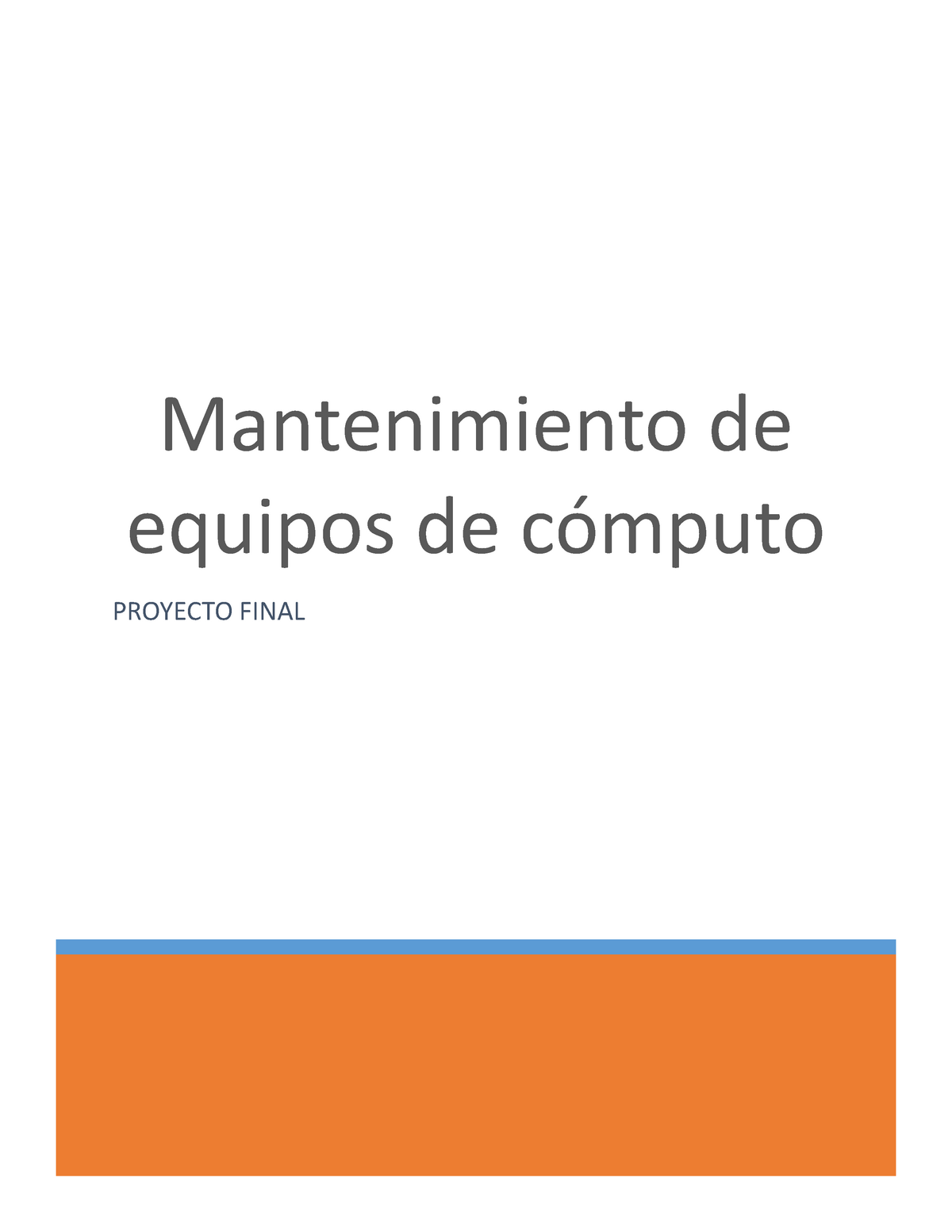 Mantenimiento Pc Mantenimiento De Equipos De Cómputo Proyecto Final Introducción El 6620