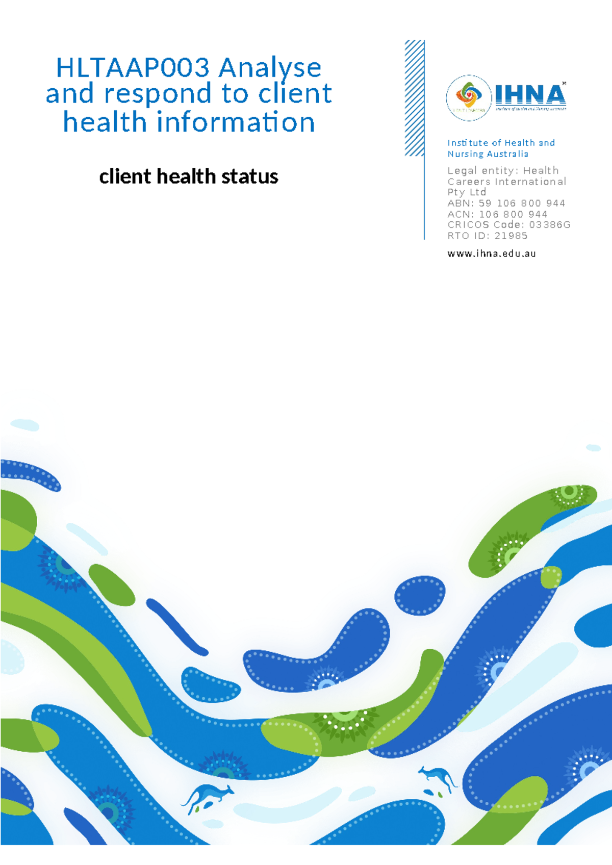 Hltaap 003 HO client health status-2 - HLTAAP003 Analyse and respond to ...