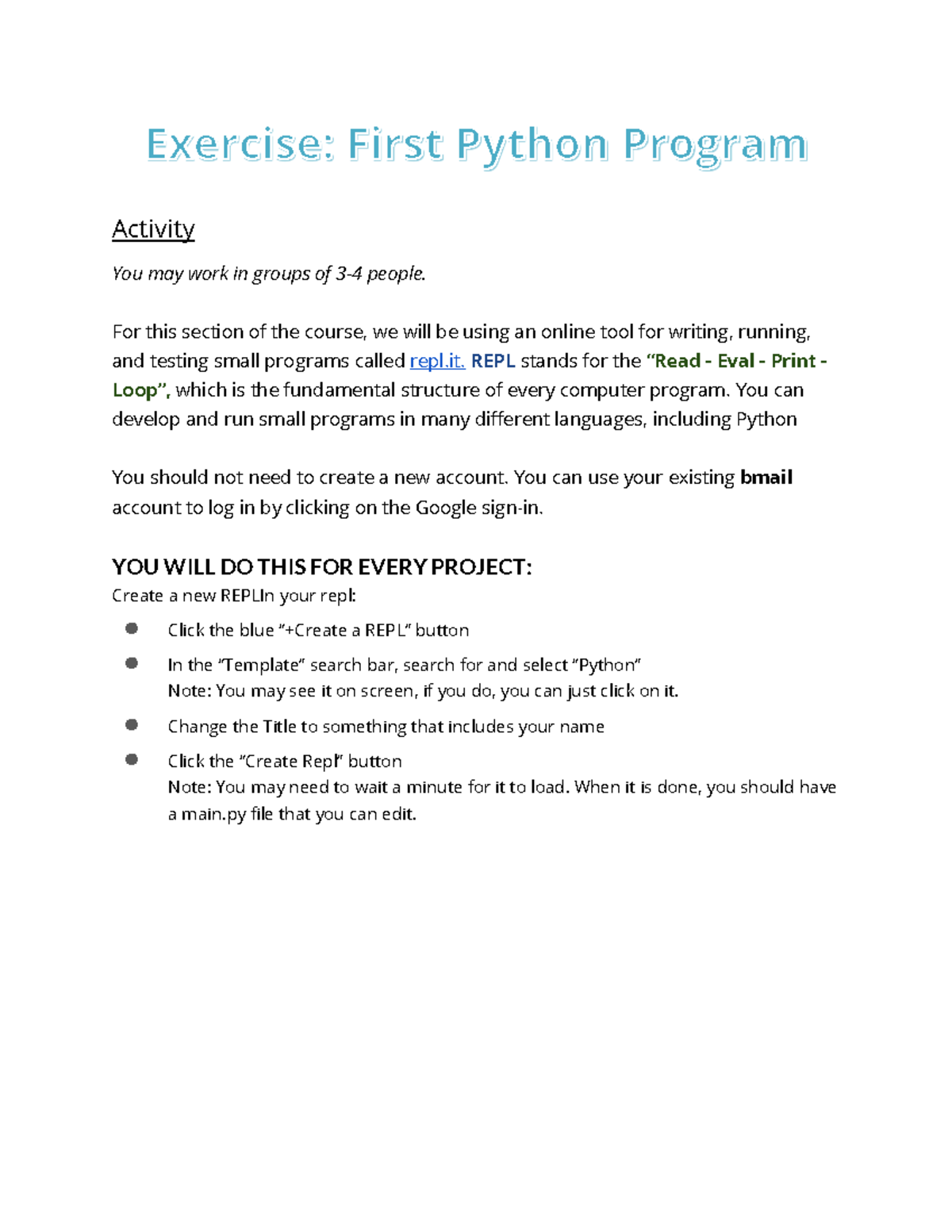 Ex 8 - CODE - A First Program - Activity You may work in groups of 3-4 ...