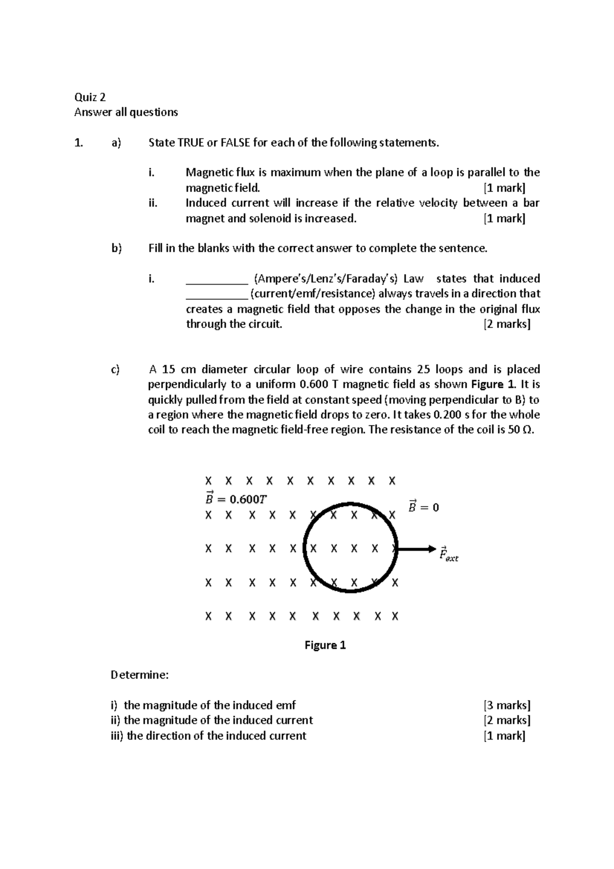 Quiz 2 physic 098 faraday lenz law Quiz 2 Answer all questions a) State TRUE or FALSE for each