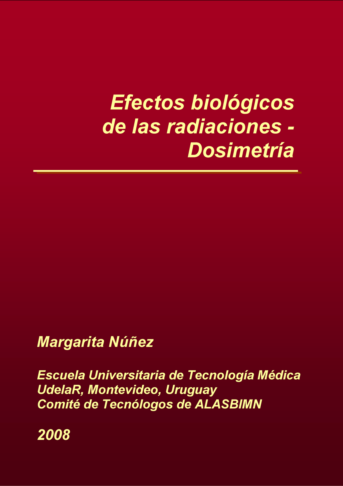 Efectos Biologicos De Las Radiaciones Efectos Biológicos De Las Radiaciones Dosimetría 6202