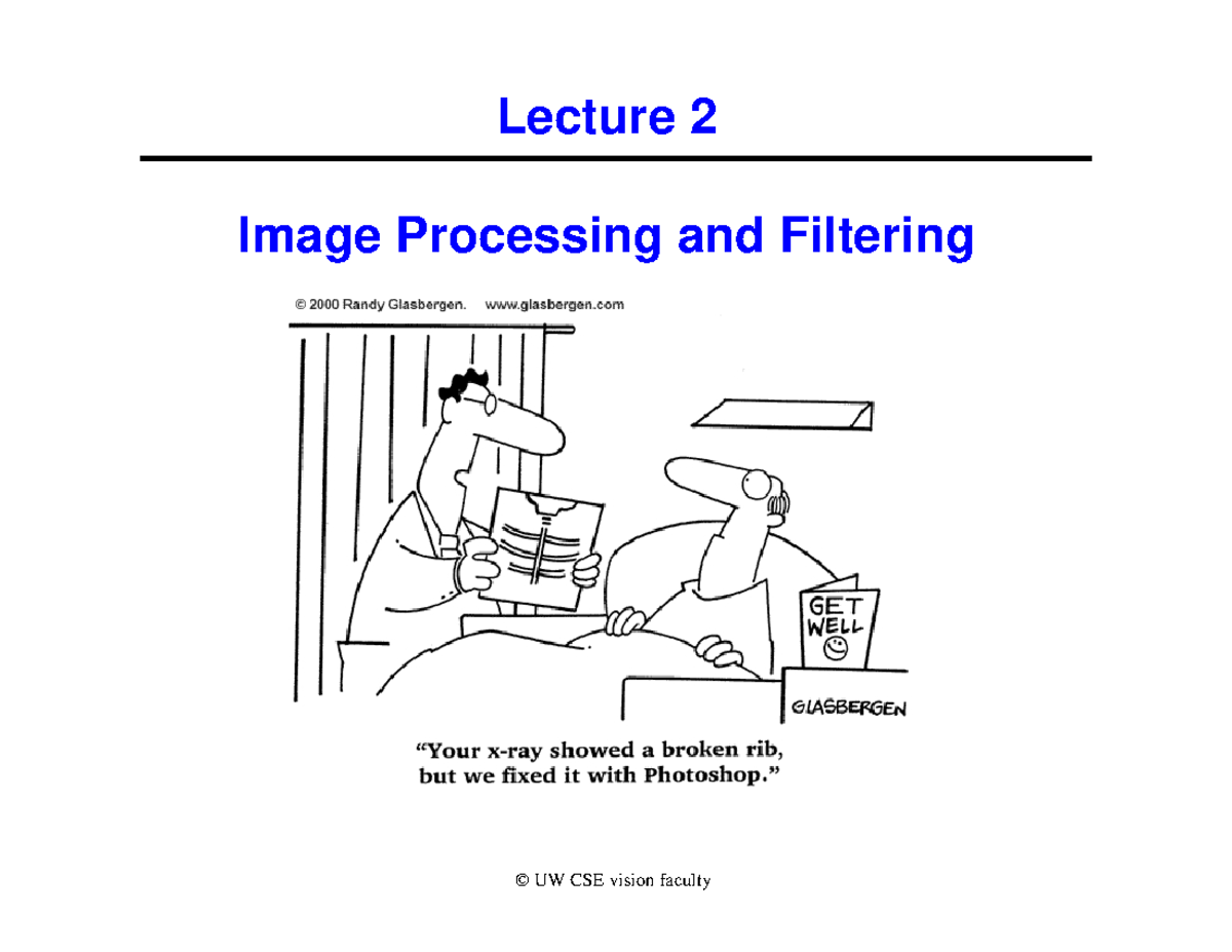 Lect2 - computer vision - Lecture 2 Image Processing and Filtering © UW ...