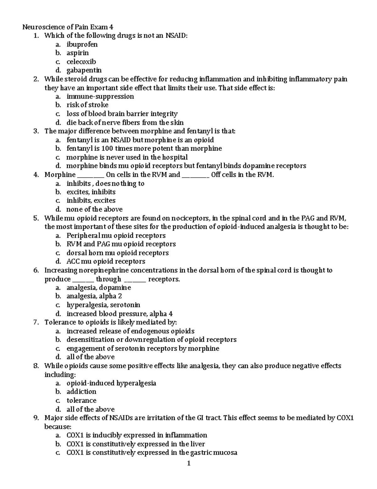 Neuroscience of Pain Exam 4 Which of the following drugs is not an NSAID a. ibuprofen b