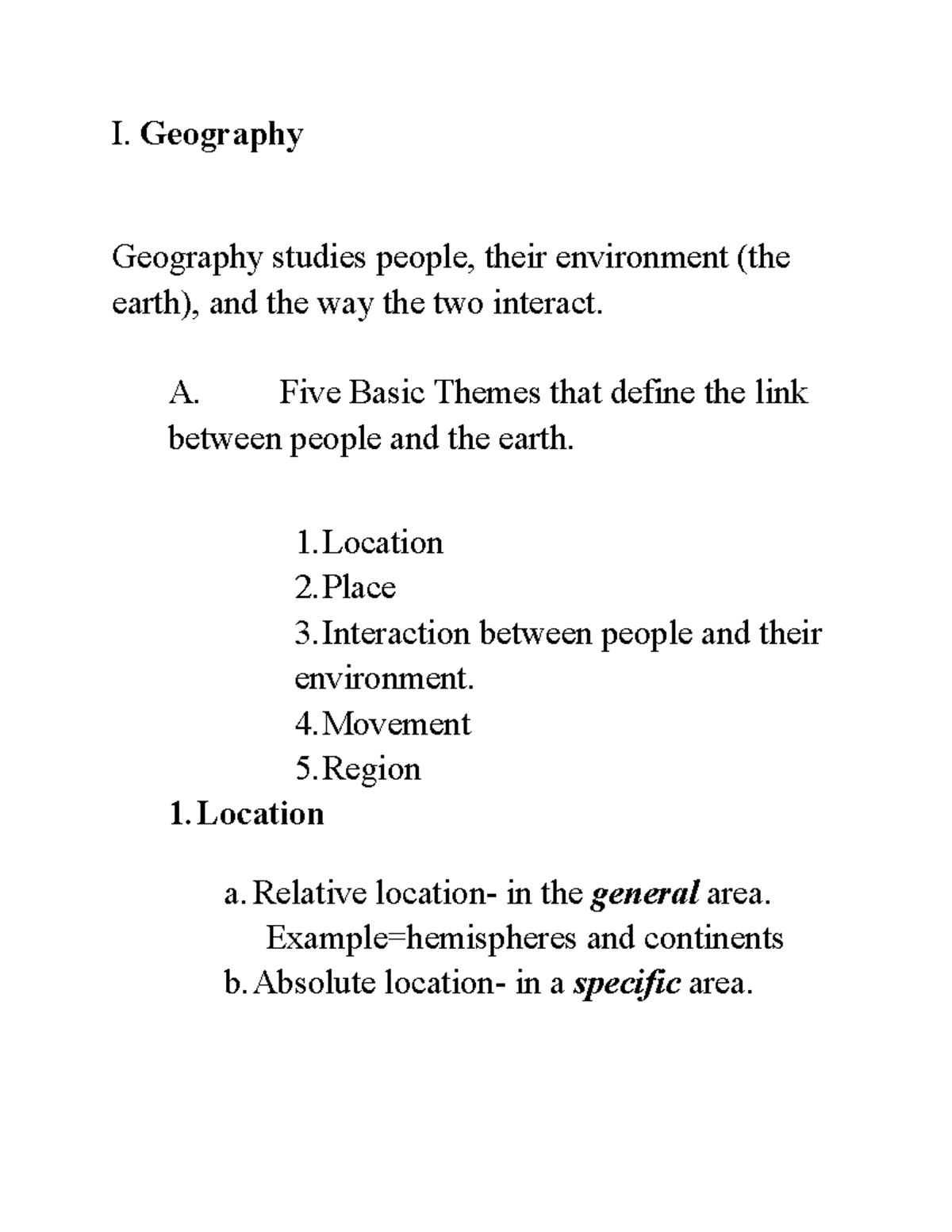 Geography Notes I. Geography Geography studies people, their