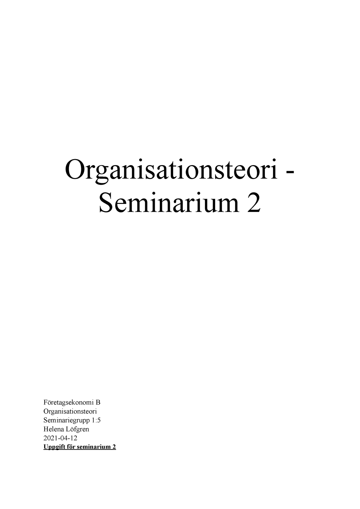 Seminarium 2 Organisationsteori Fek B - Organisationsteori - Seminarium ...