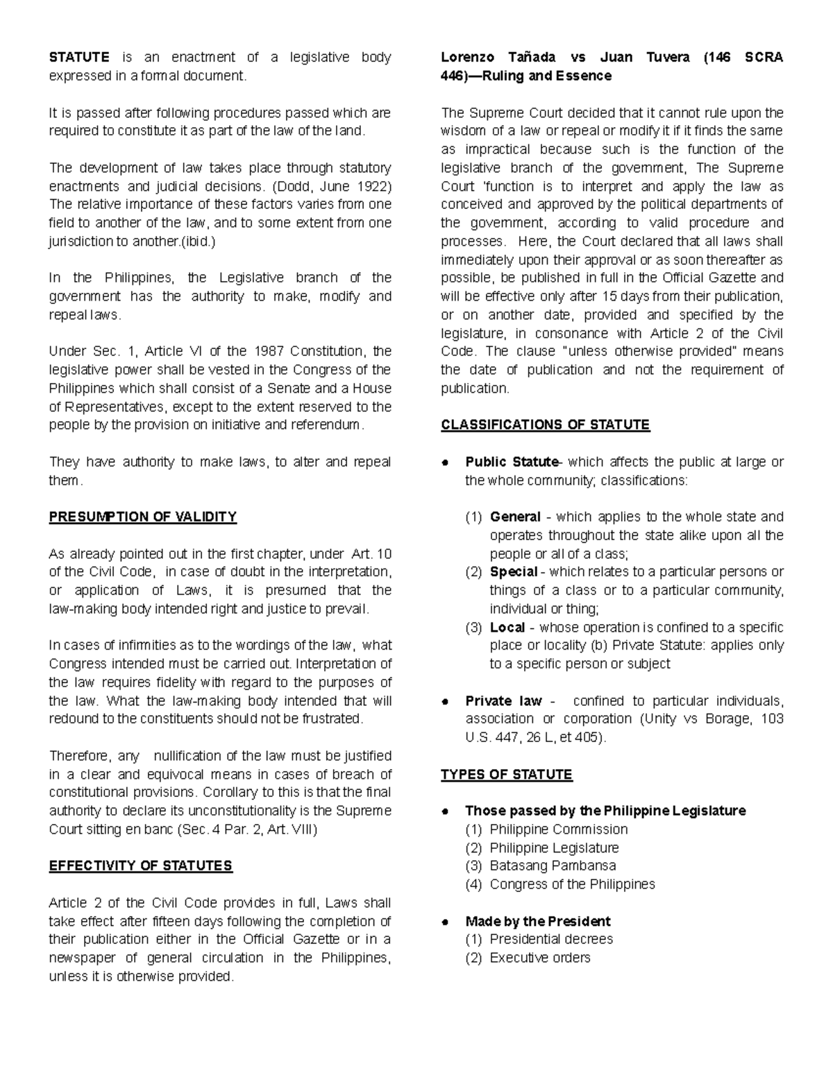 Statutory Construction STATUTE is an enactment of a legislative body expressed in a formal