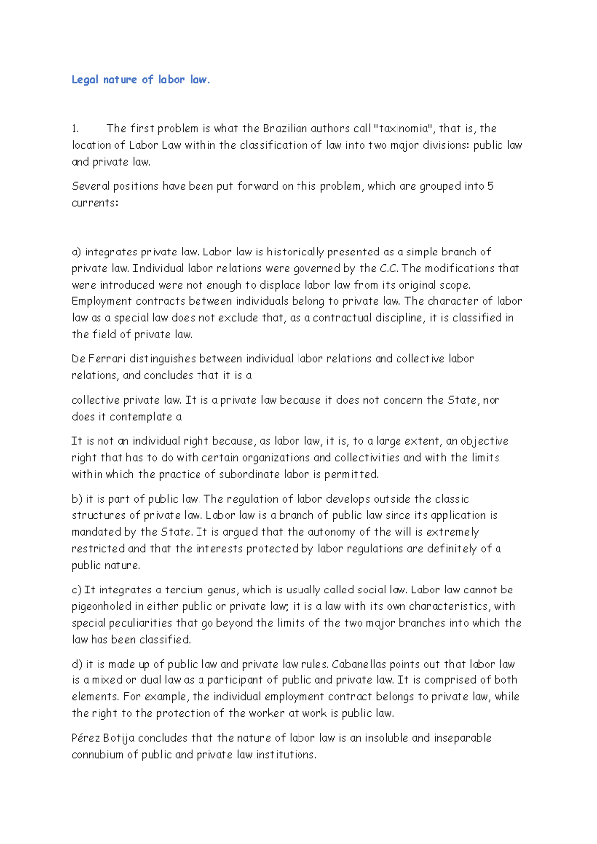 Legal nature of labor law. 2 - The first problem is what the Brazilian ...