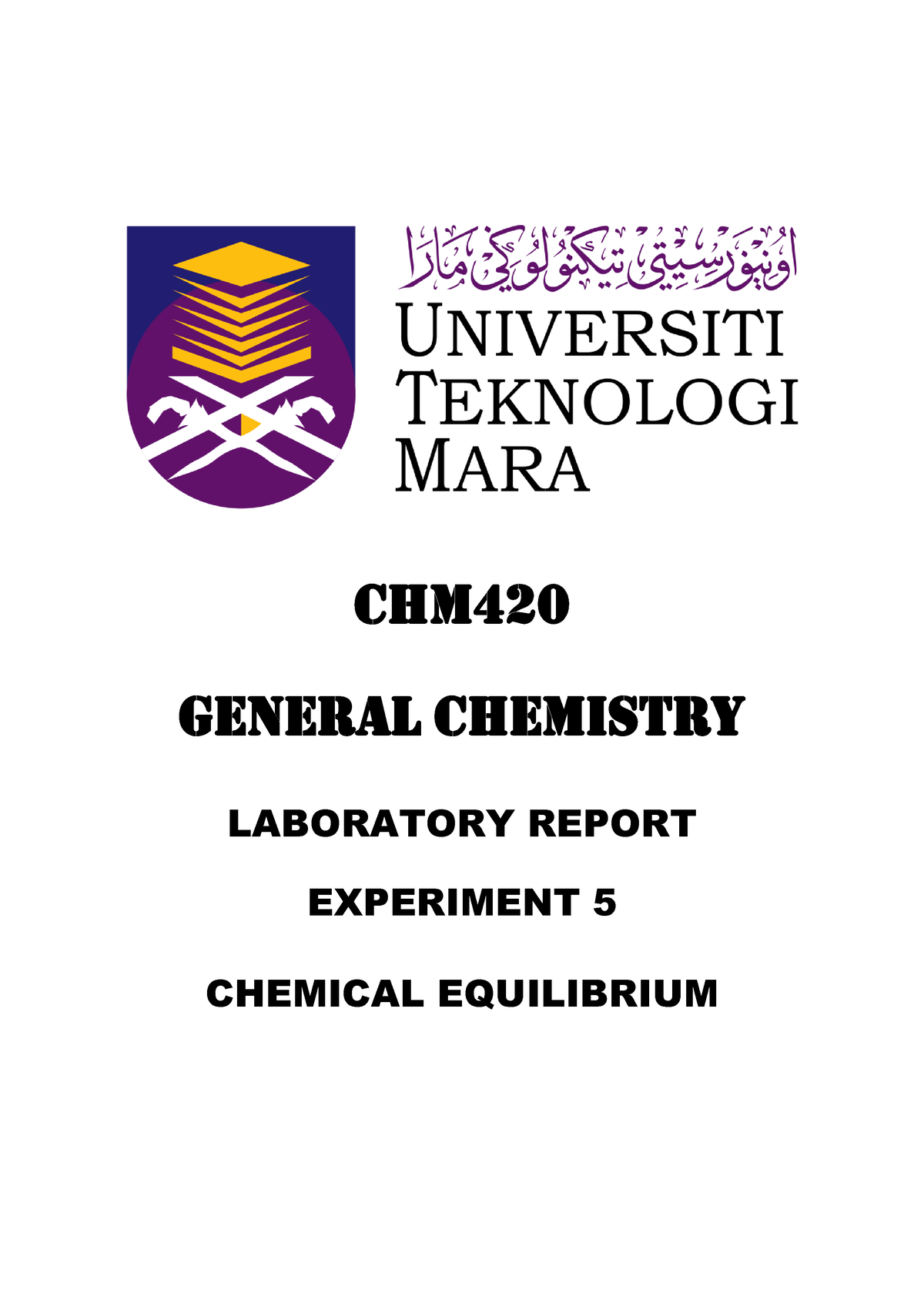 CHM420 LAB Report Experiment 5 - CHM GENERAL CHEMISTRY LABORATORY ...