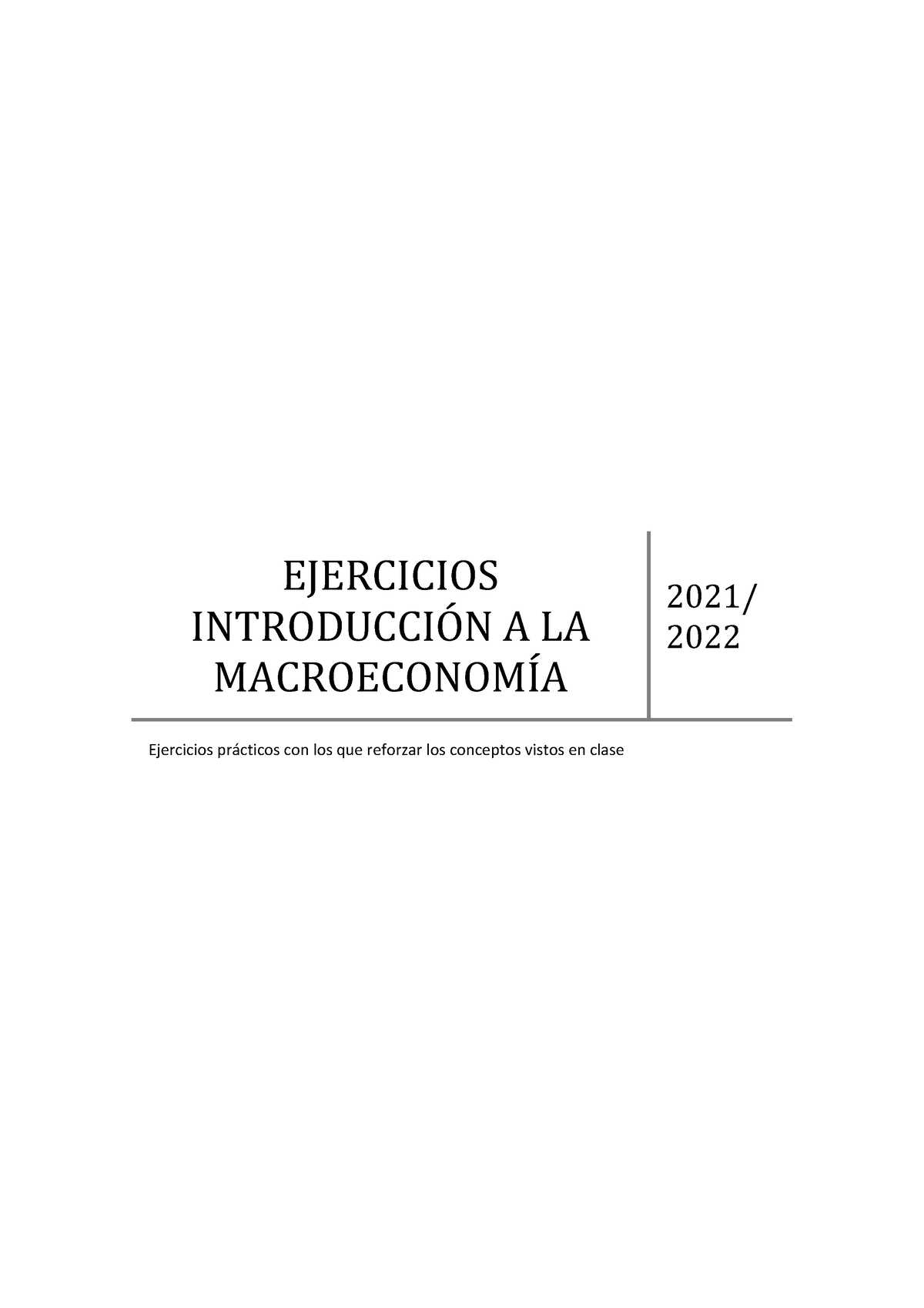 Cuaderno Intro A LA Macroecomiì A 2021 2022 - EJERCICIOS INTRODUCCIÓN A ...