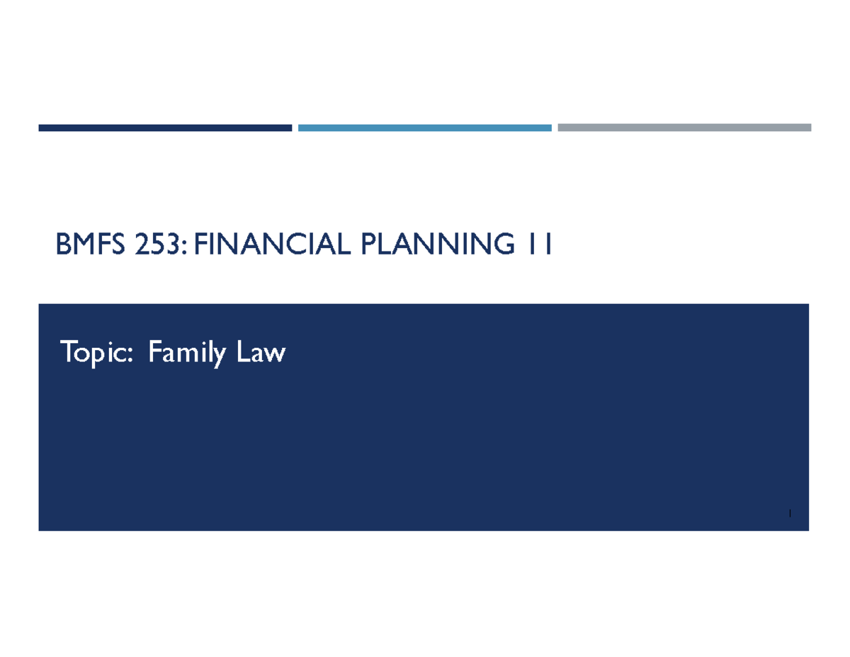 AG. Week 11 Family Law BMFS 253 FINANCIAL PLANNING 11 1 Topic