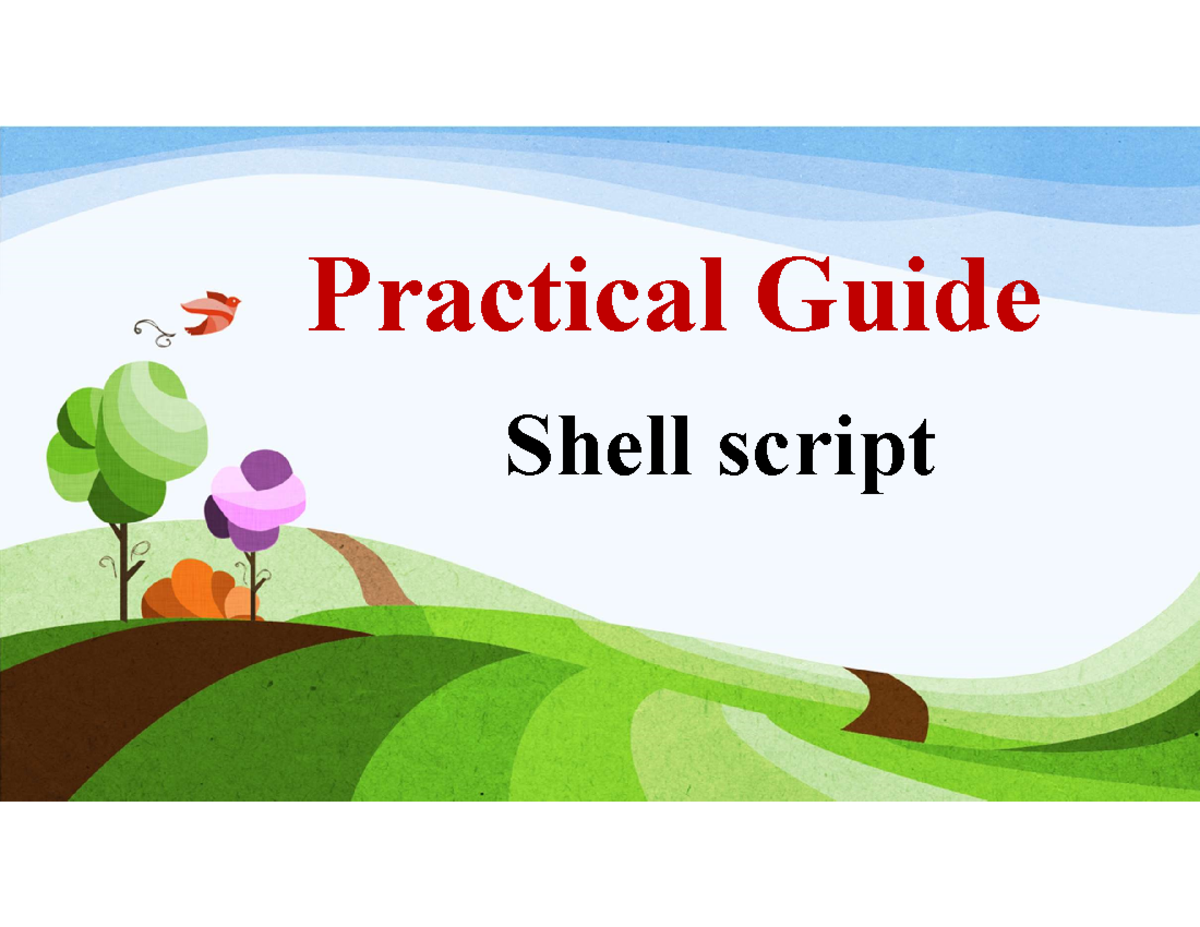 Shell Script - hehe - Practical Guide Shell script Contents Basics ...