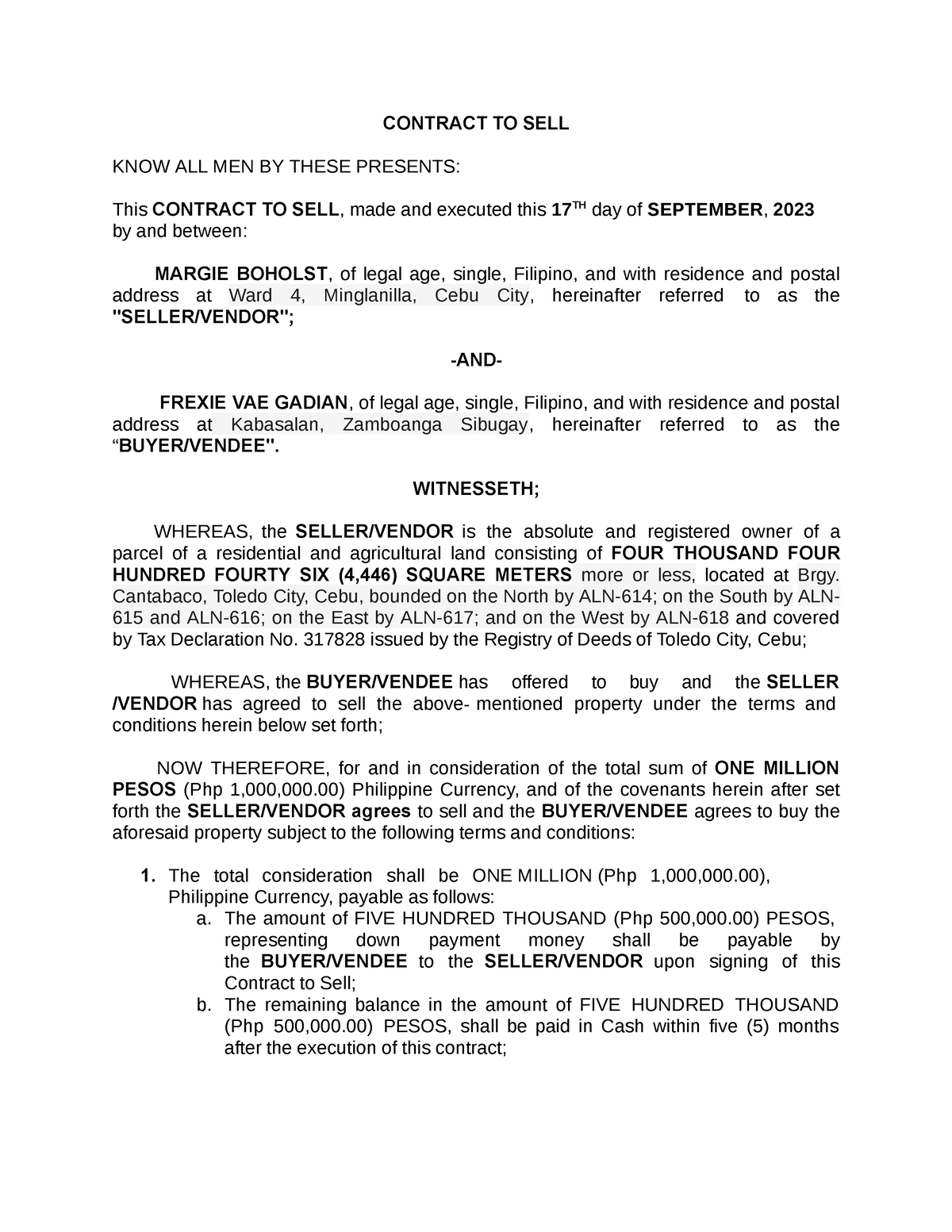 CONTRACT TO SELL - WITNESSETH; WHEREAS, the SELLER/VENDOR is the ...