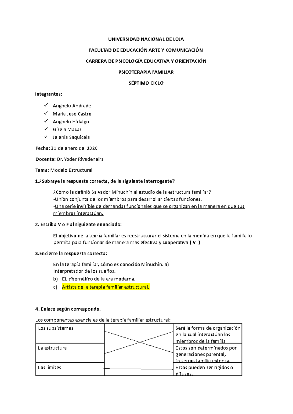 Cuestionario grupo modelo estructural - UNIVERSIDAD NACIONAL DE LOJA  FACULTAD DE EDUCACIÓN ARTE Y - Studocu