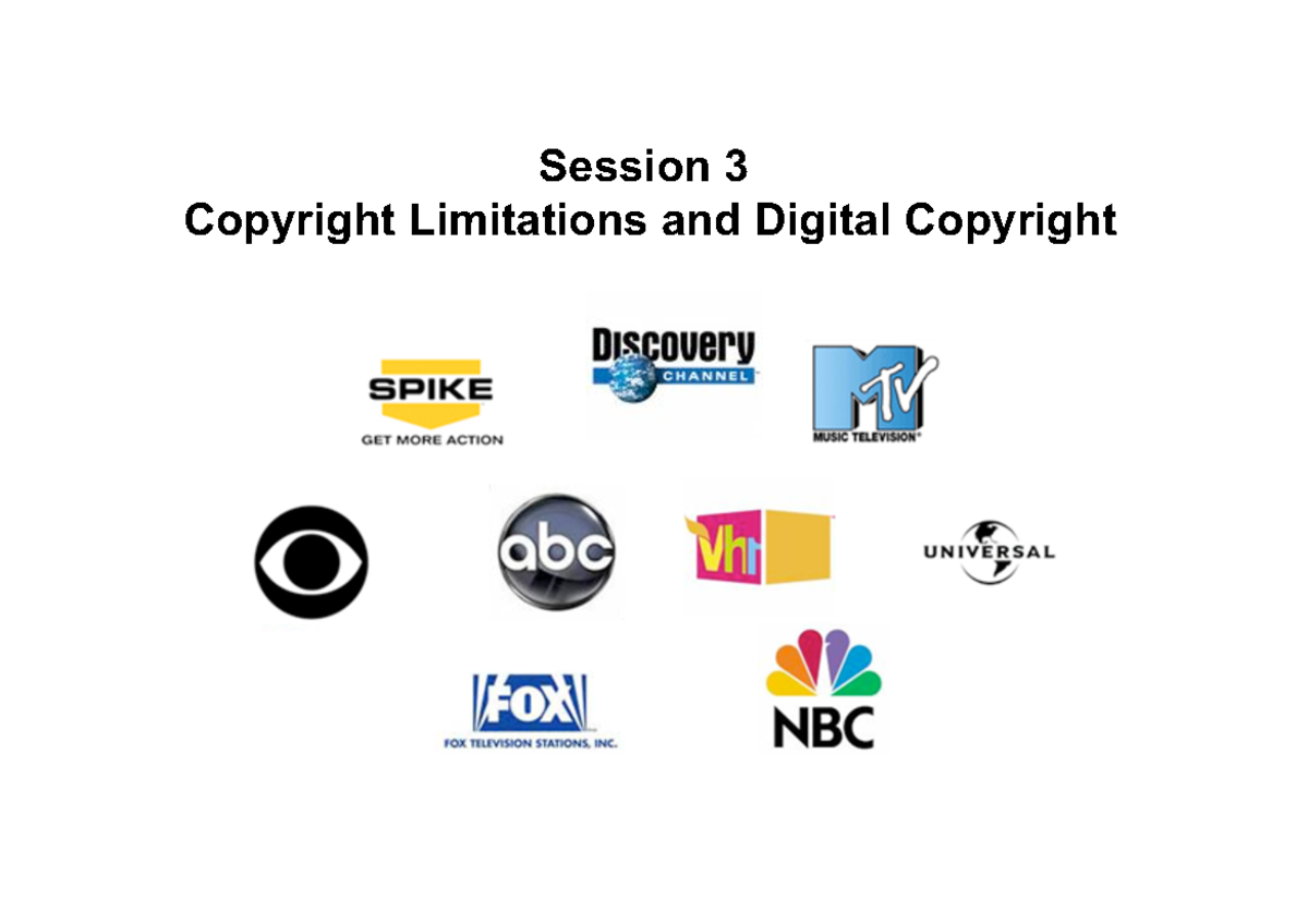 Session 3 Copyright Limitations and Digital Copyright - –Market failure ...