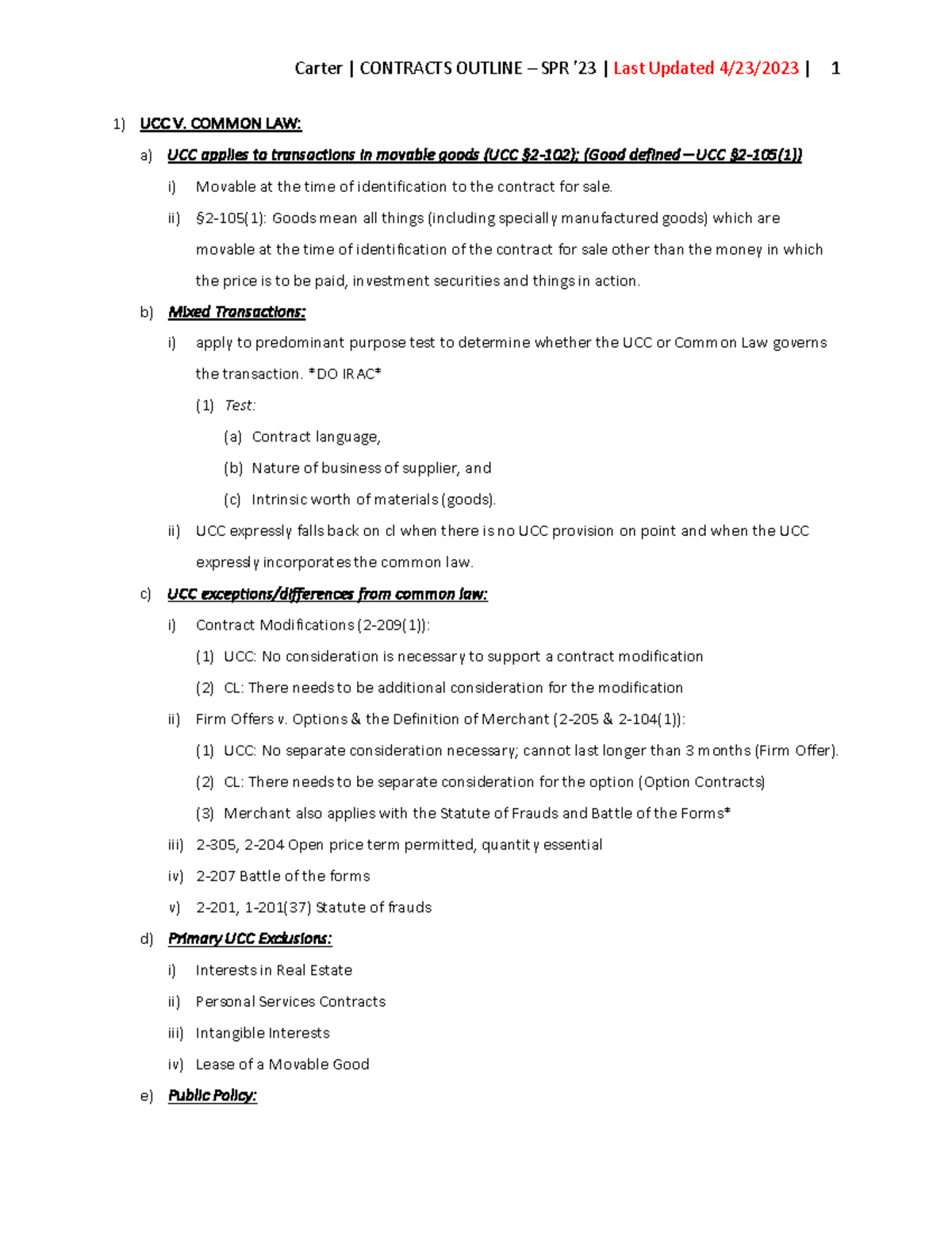 Contracts Outline 1) UCC V. COMMON LAW a) UCC applies to