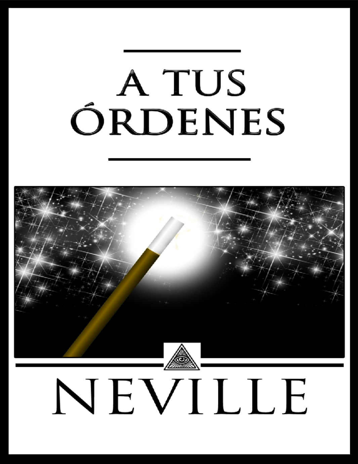 Pdfcoffee A TUS ÓRDENES NEVILLE Traducción de Marcela Allen wisdom collection PRESENTACIÓN La