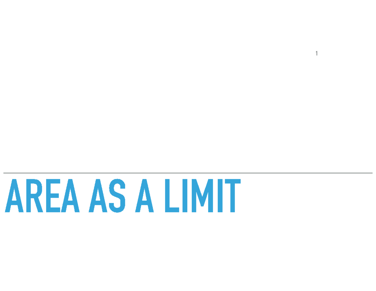 1 - Lecture 1 - Area As A Limit Objectives In This Lecture: We Will 