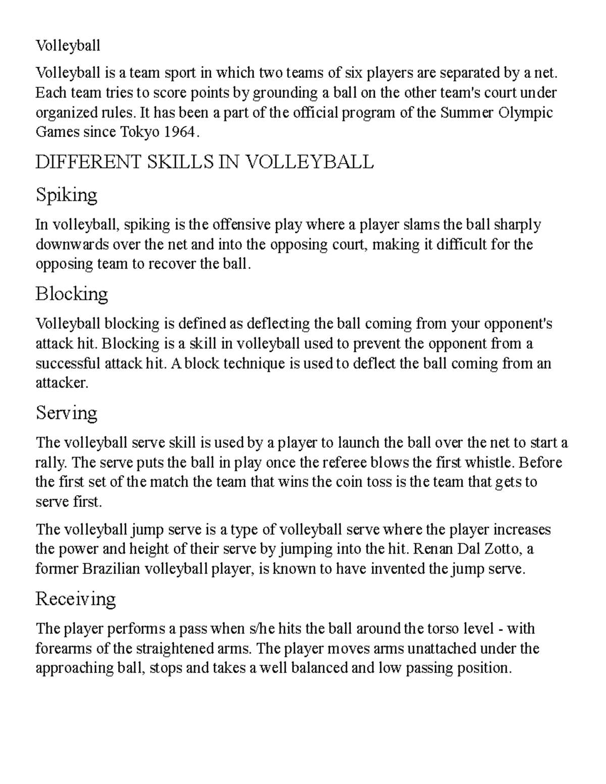 Volleyball Copy Volleyball Volleyball is a team sport in which two