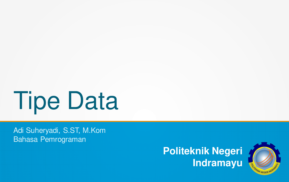 Materi Bab 5 Tipe Data - Tipe Data Adi Suheryadi, S, M Bahasa ...