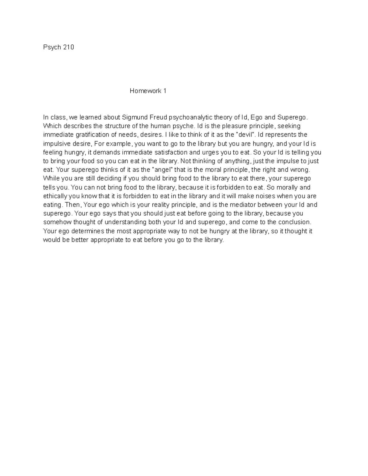 HW 1 Psych 210 - ID, EGO, SUPEREGO - Psych 210 Homework 1 In class, we ...