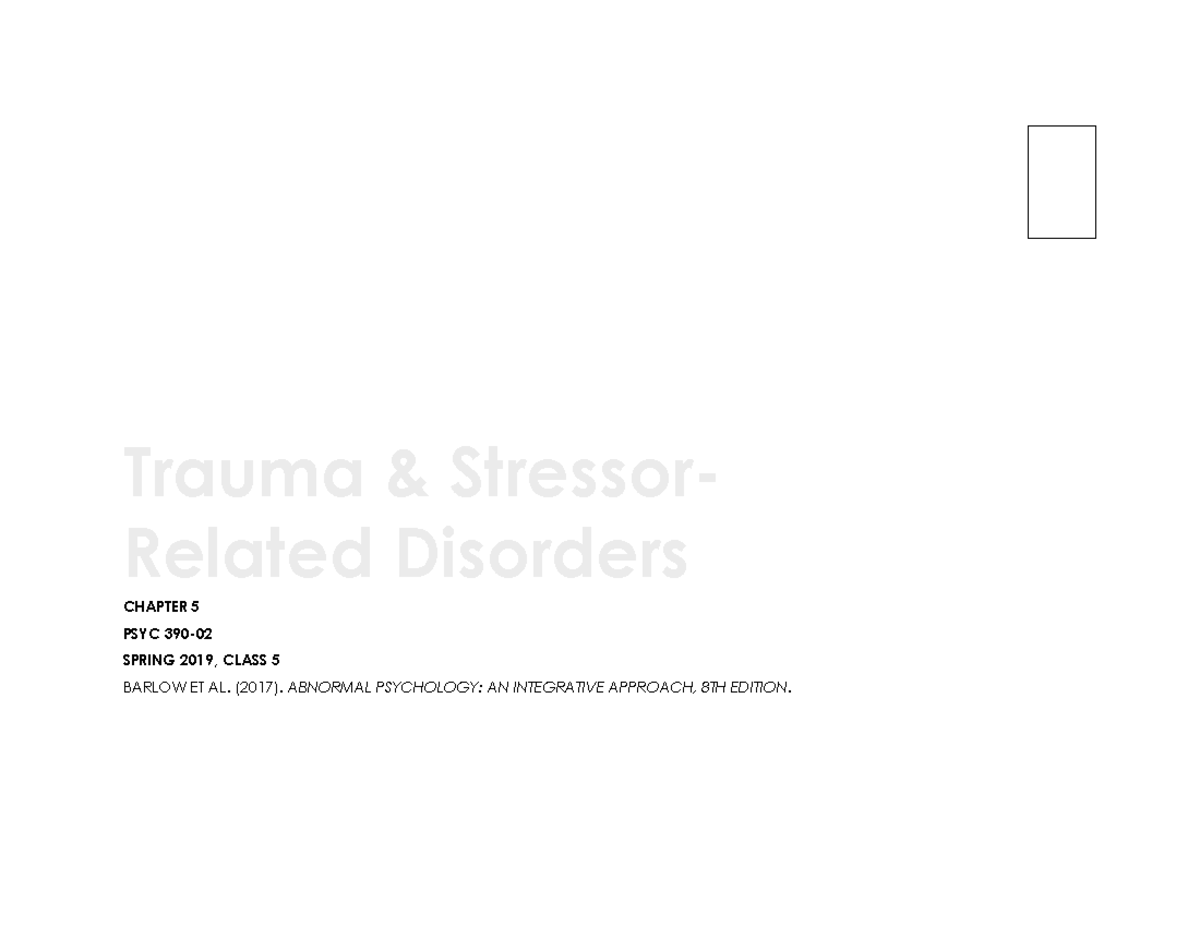 Class 5 Chapter 5 PSYC 390-02 - Trauma & Stressor- Related Disorders ...