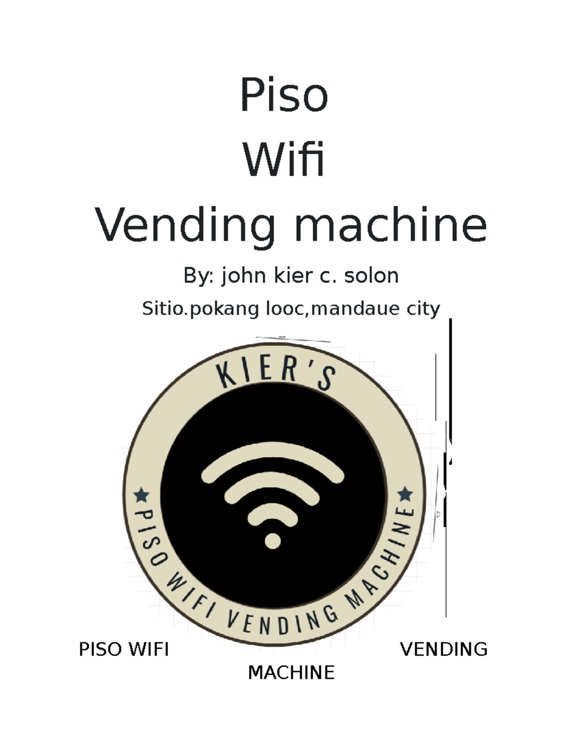 PISOWIFI none Piso Wifi Vending machine By john kier c. solon Sitio looc,mandaue city PISO