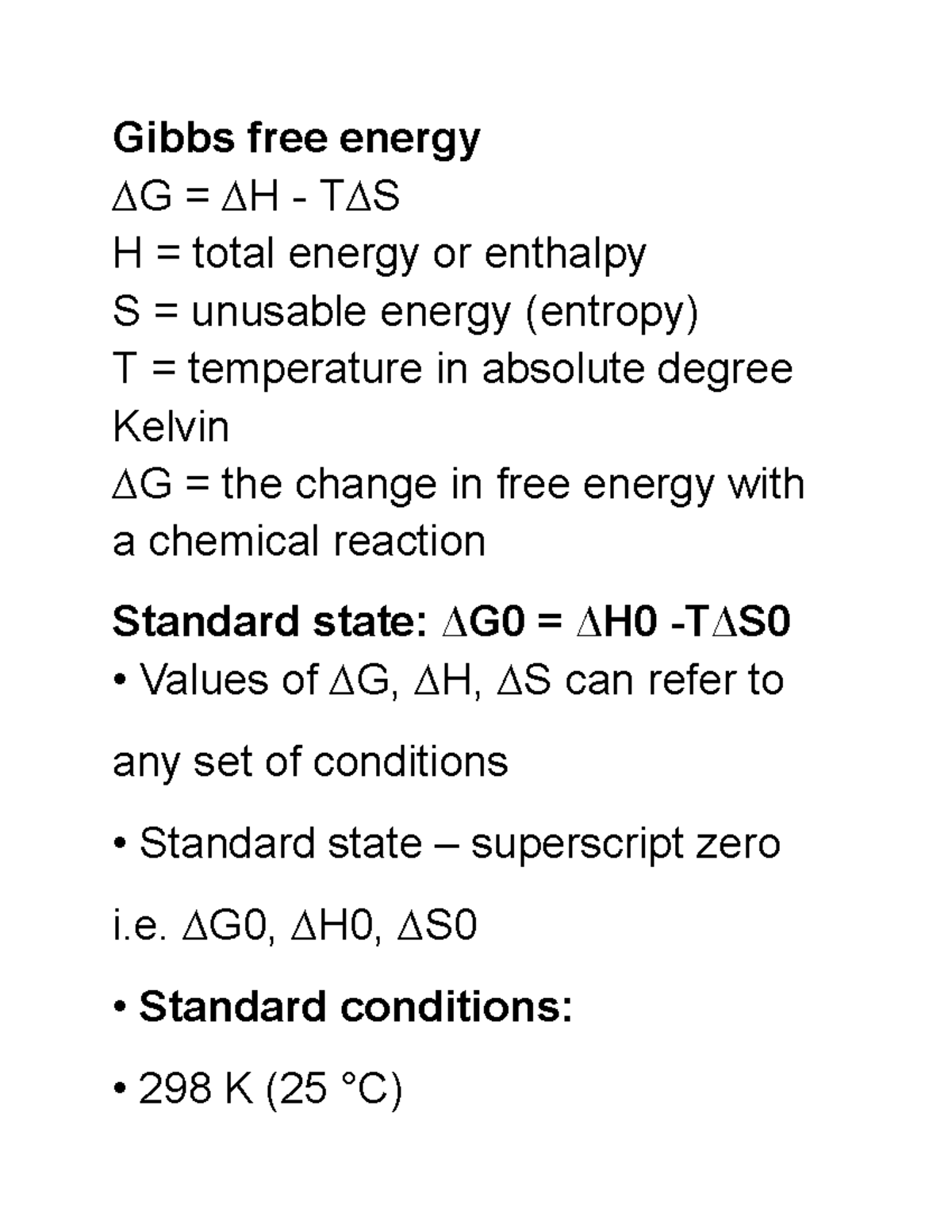 Gibbs free energy - Gibbs free energy ∆G = ∆H - T∆S H = total energy or ...