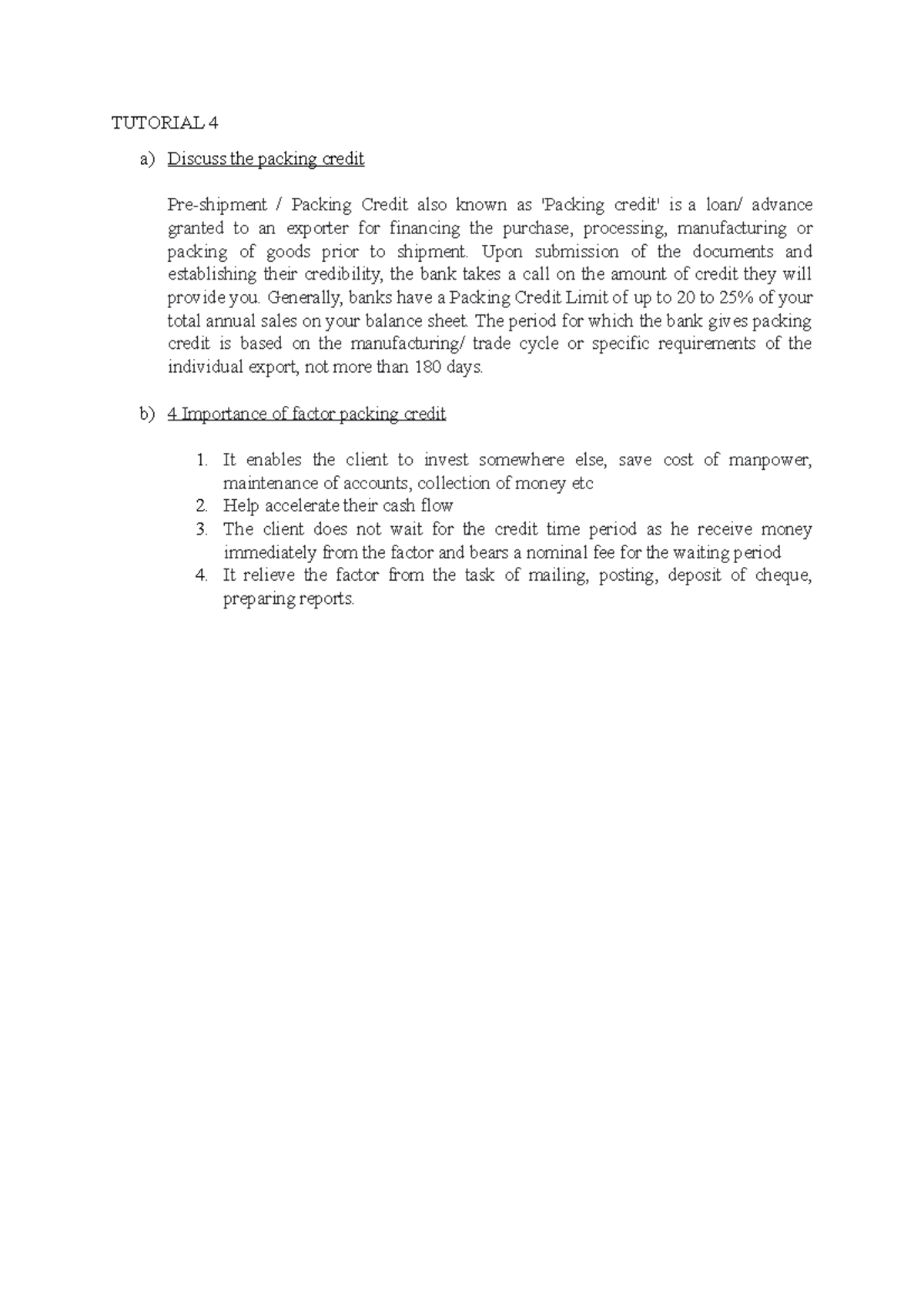 Tutorial 4 TUTORIAL 4 a) Discuss the packing credit Preshipment