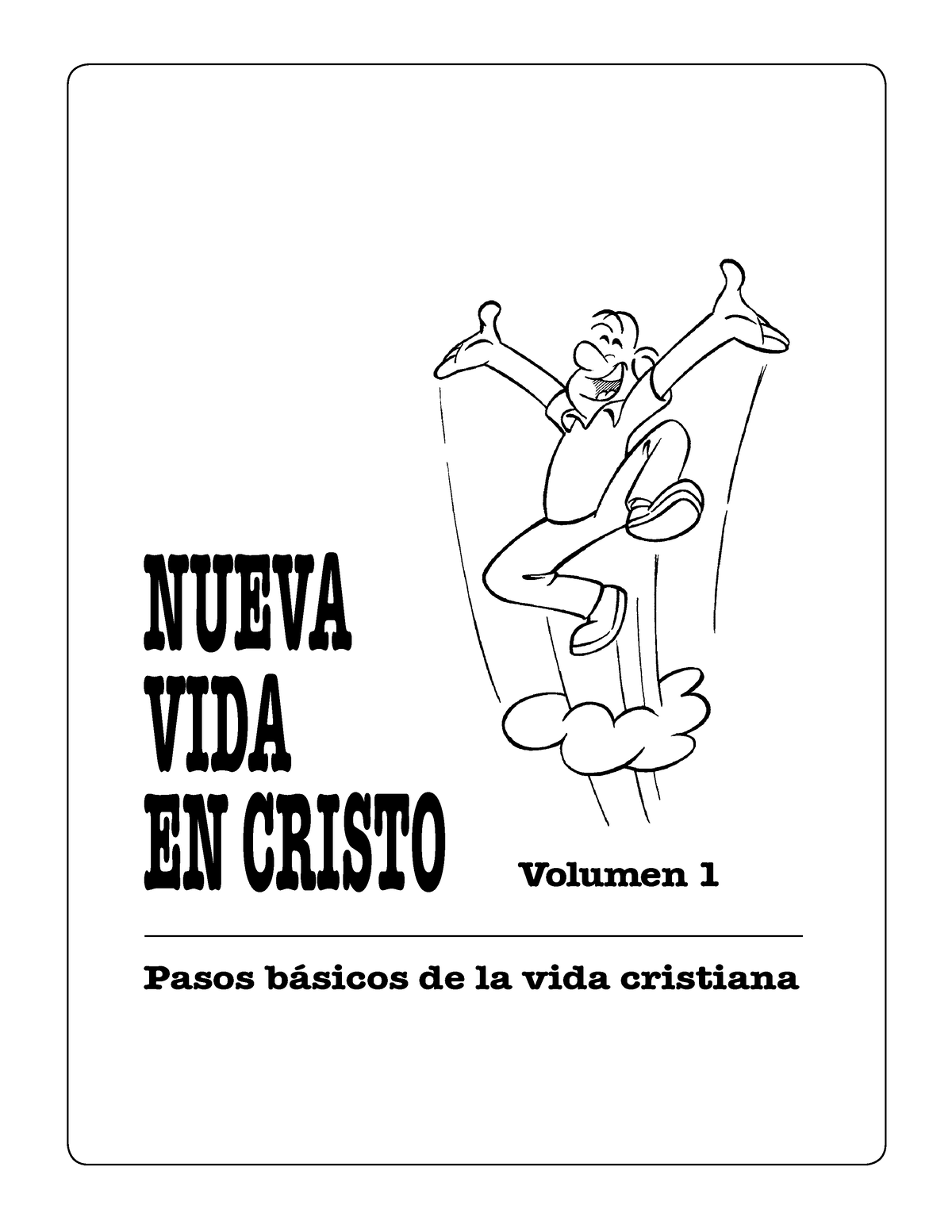 Nueva Vida En Cristo Vol Pasos B Sicos De La Vida Cristiana Nueva En Cristo Vida Volumen