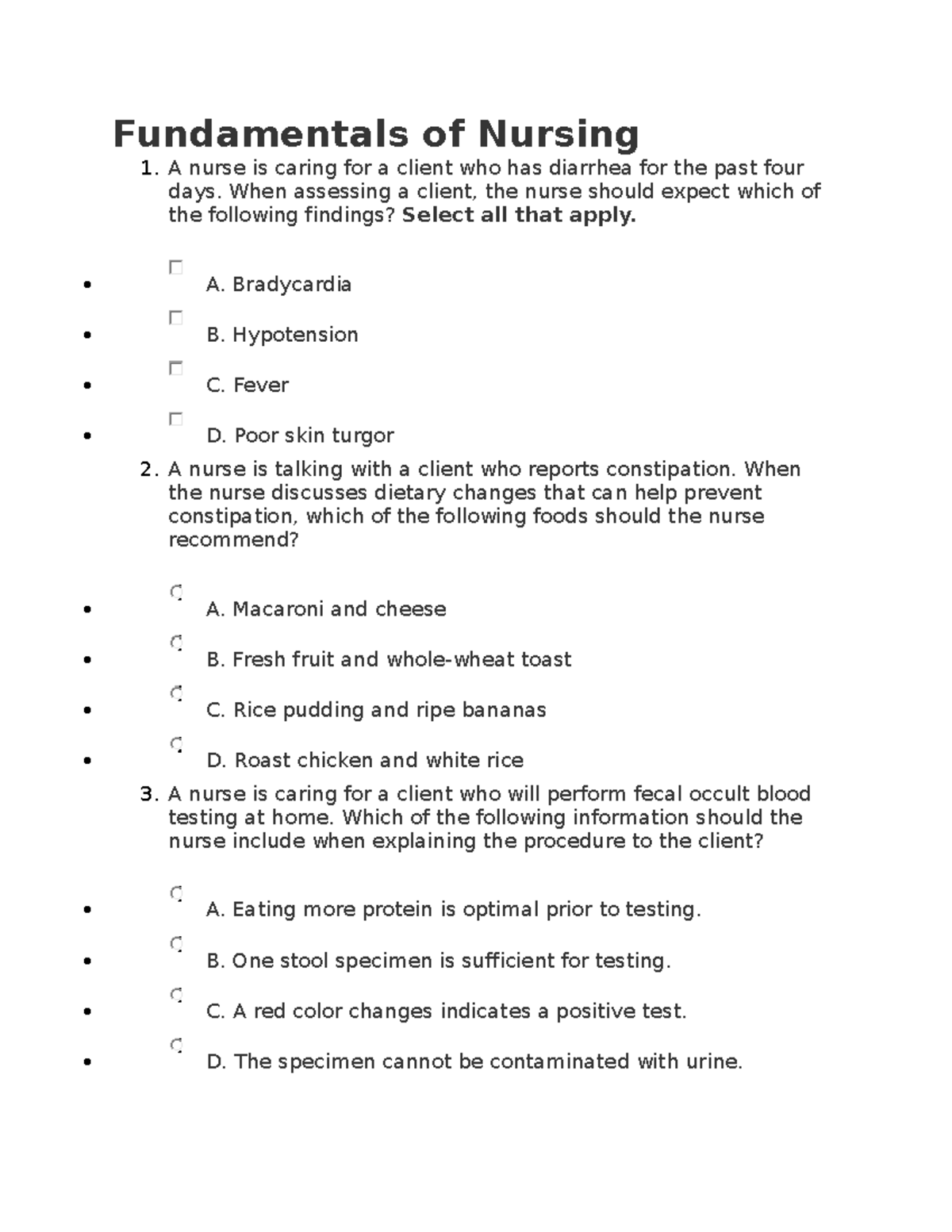 QUIZ 11 quizzes Fundamentals of Nursing 1. A nurse is caring for a