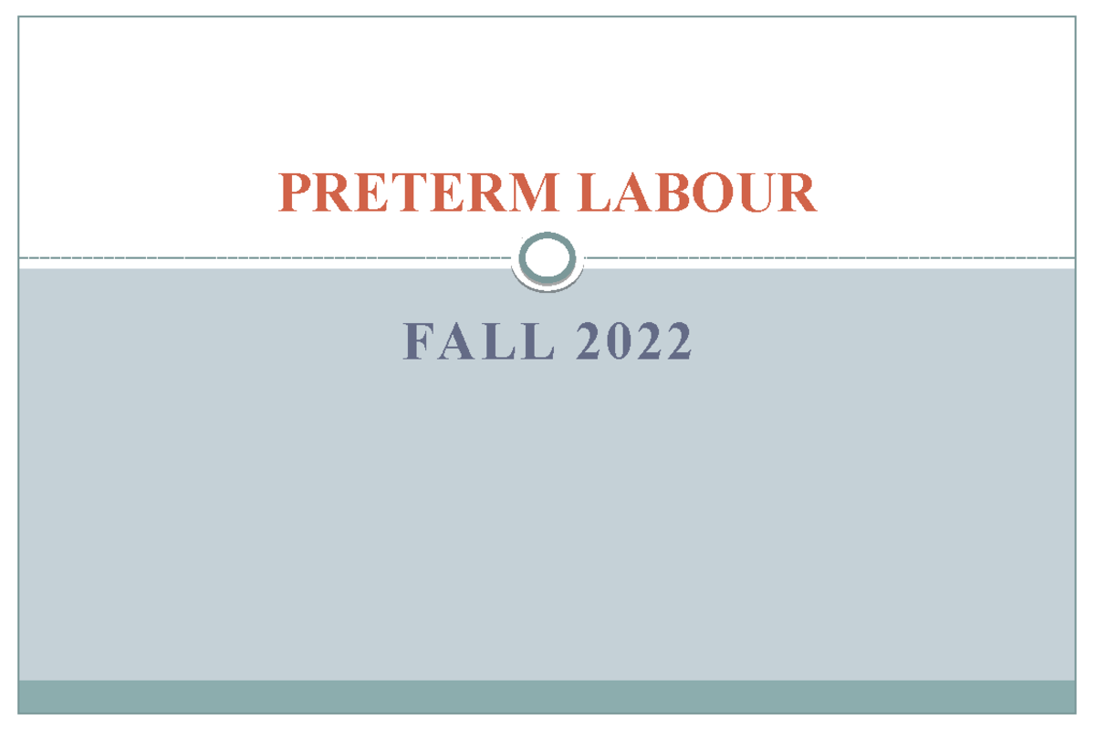 Preterm-Labour - Benchmark Additions - FALL 2022 PRETERM LABOUR PRETERM ...