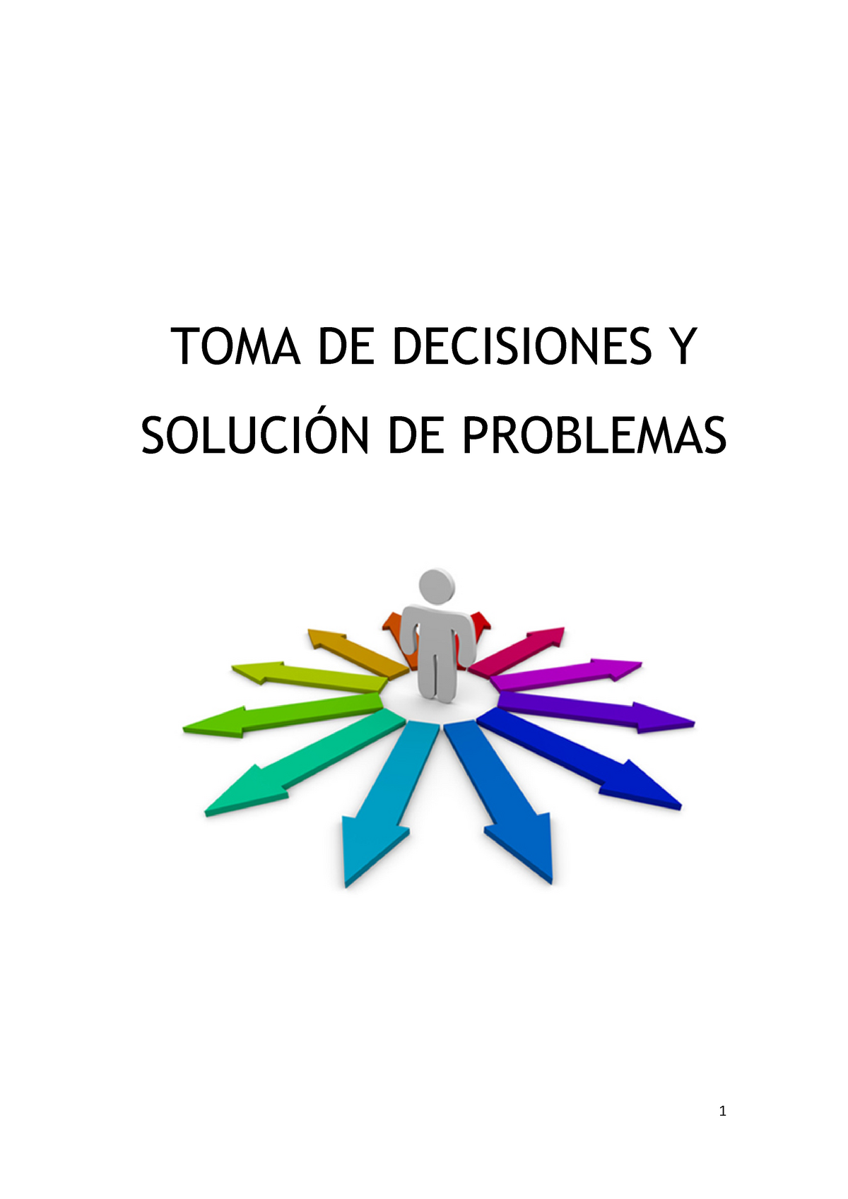 TOMA DE Decisiones 2014 - TOMA DE DECISIONES Y SOLUCIÓN DE PROBLEMAS ...