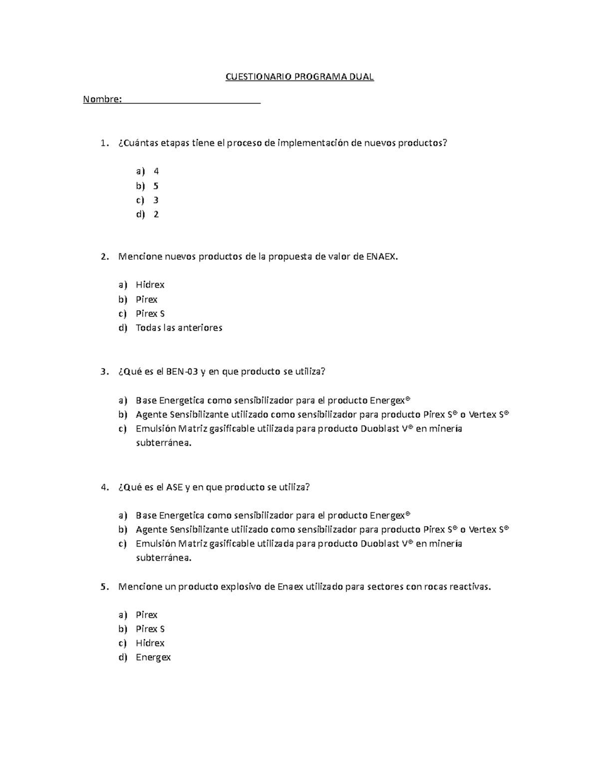 Evaluación Programa Dual - CUESTIONARIO PROGRAMA DUAL Nombre: ¿Cuántas ...