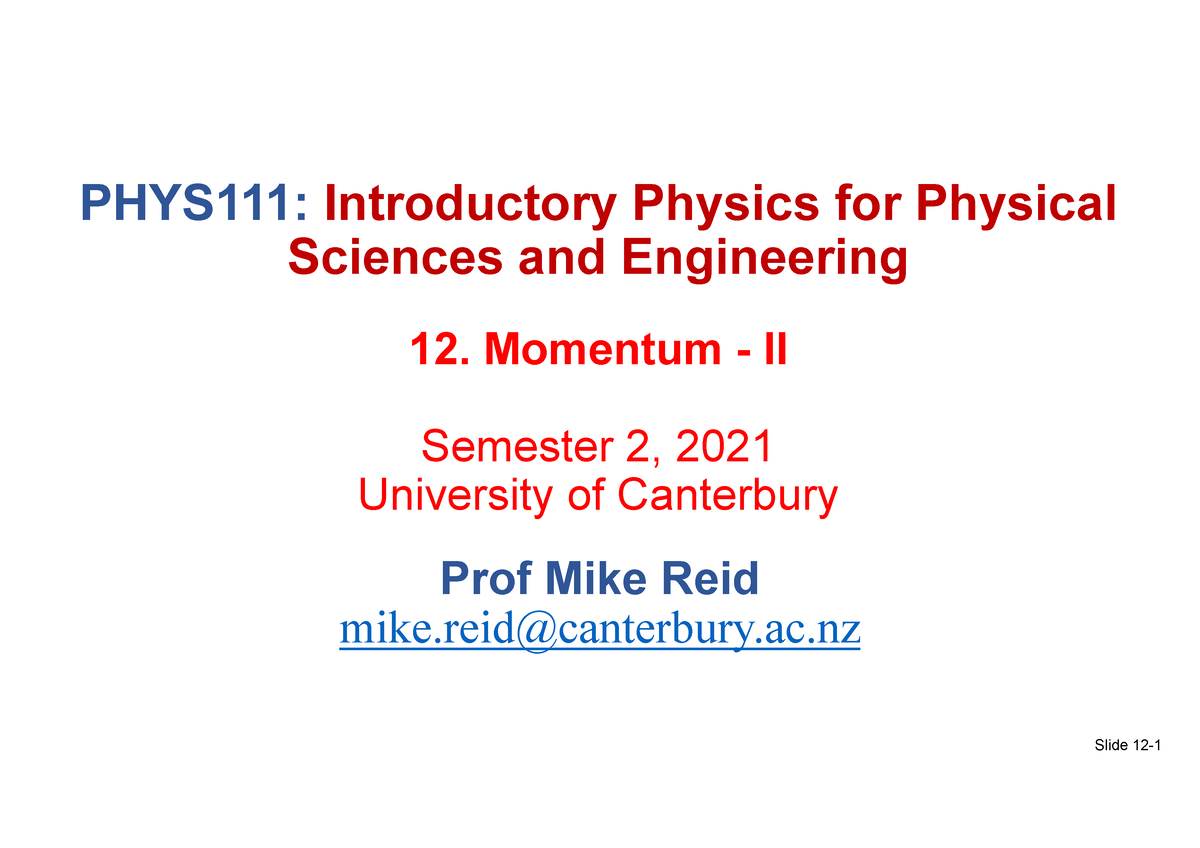 Lecture 12 - ####### Slide 12- PHYS111: Introductory Physics For ...