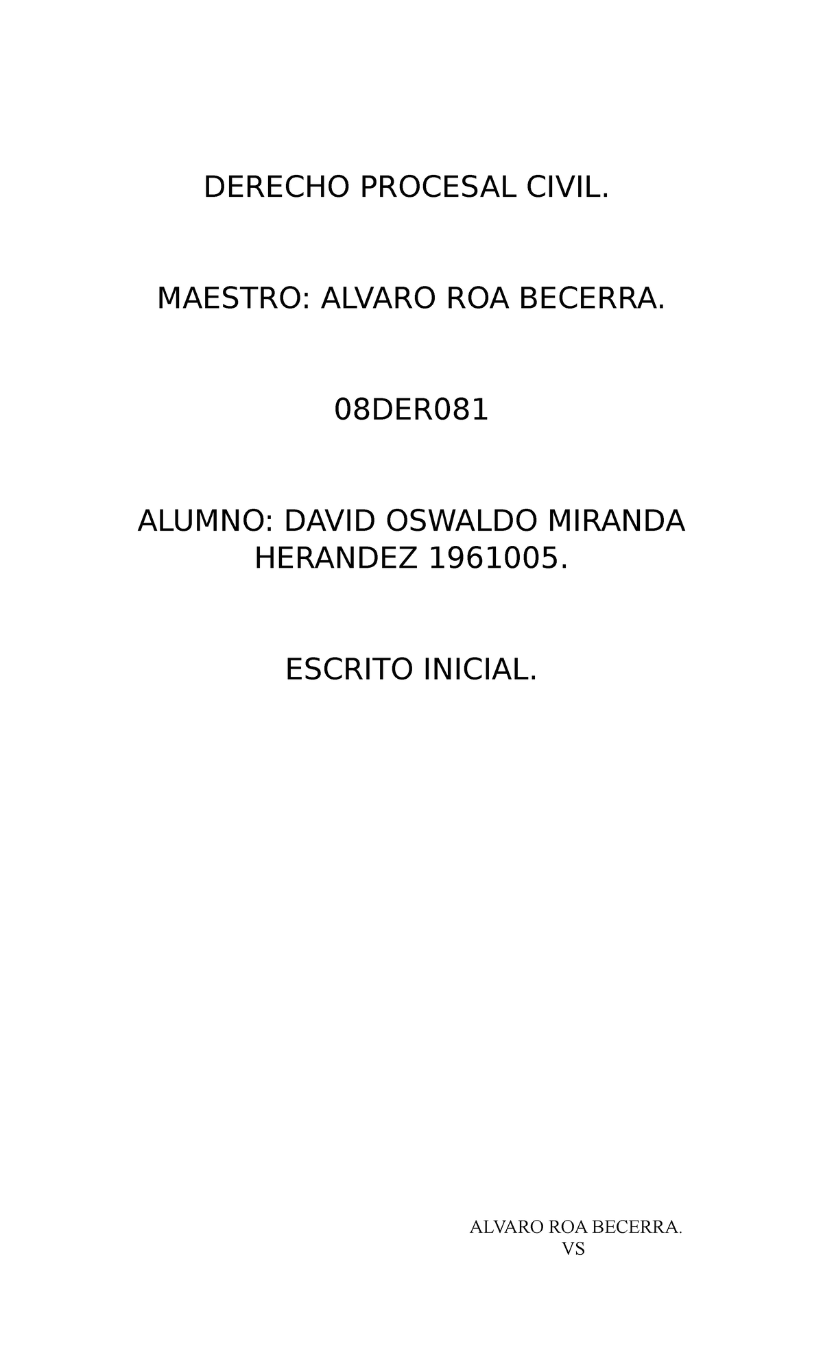 Escrito Inicial- Civil - DERECHO PROCESAL CIVIL. MAESTRO: ALVARO ROA ...