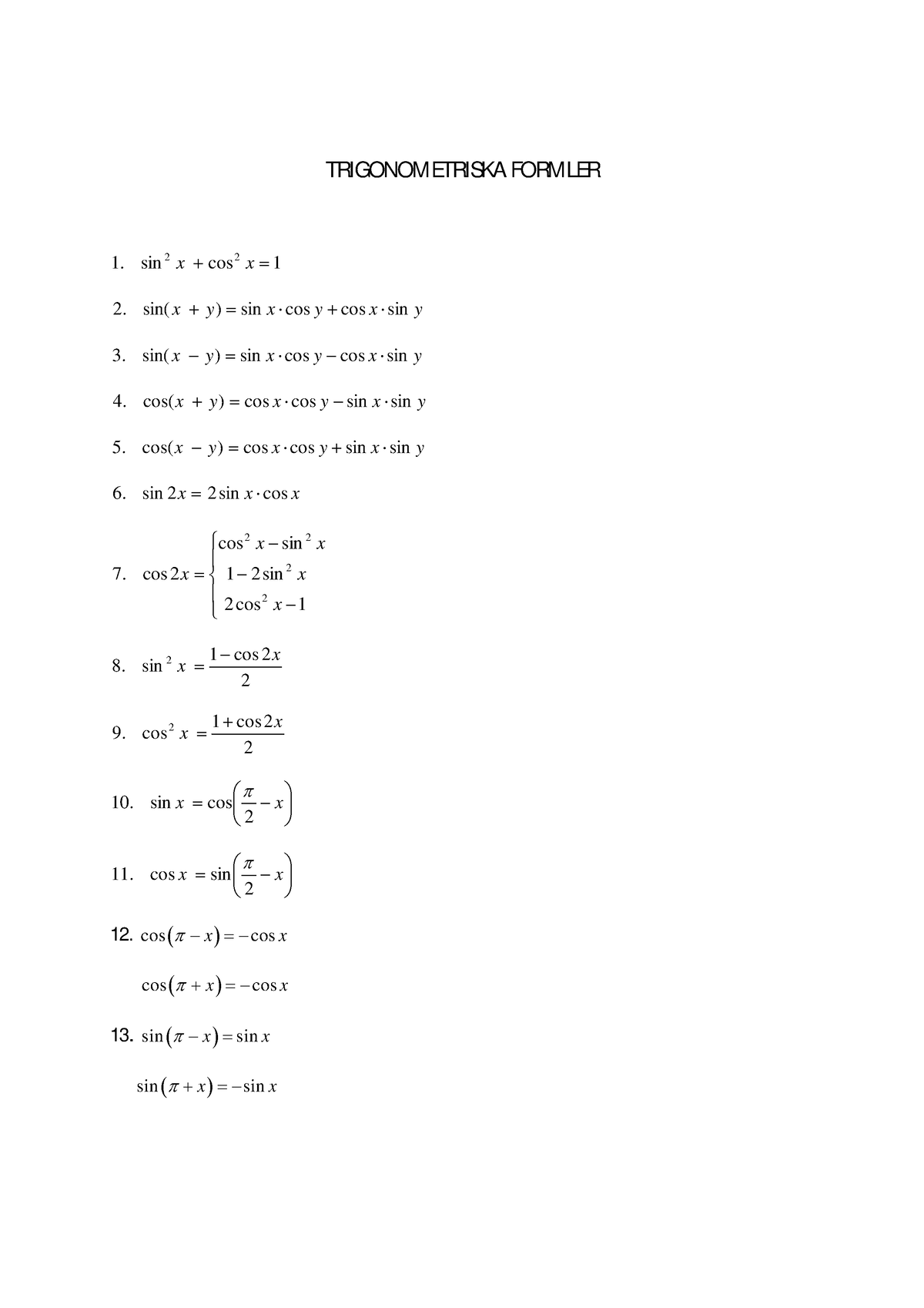 Formelblad-trigon - Formelblad - TRIGONOMETRISKA FORMLER Sin Cos 1 2 2 ...