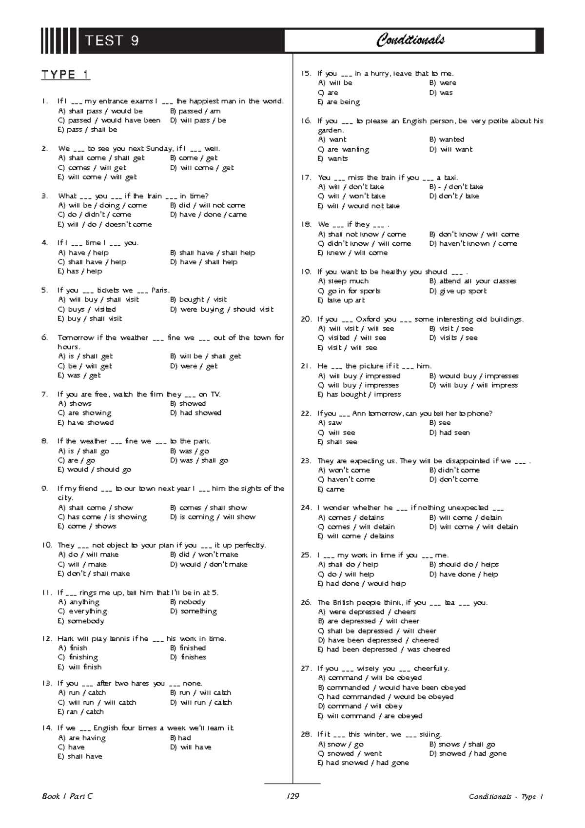 Conditionals test and answers - 129 If I ___ my entrance exams I ...