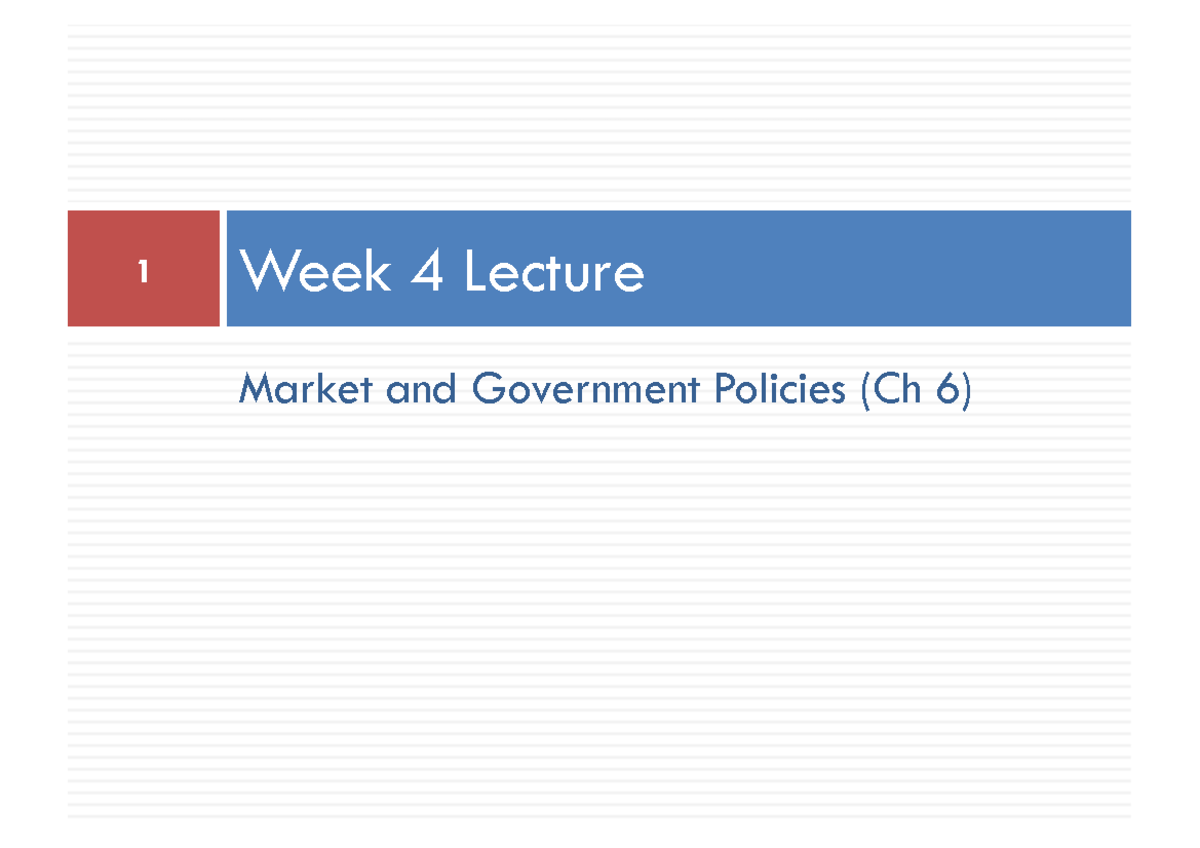 Government Policy - Lecture notes 4 - We e k 4 L e c t u r e Market and ...