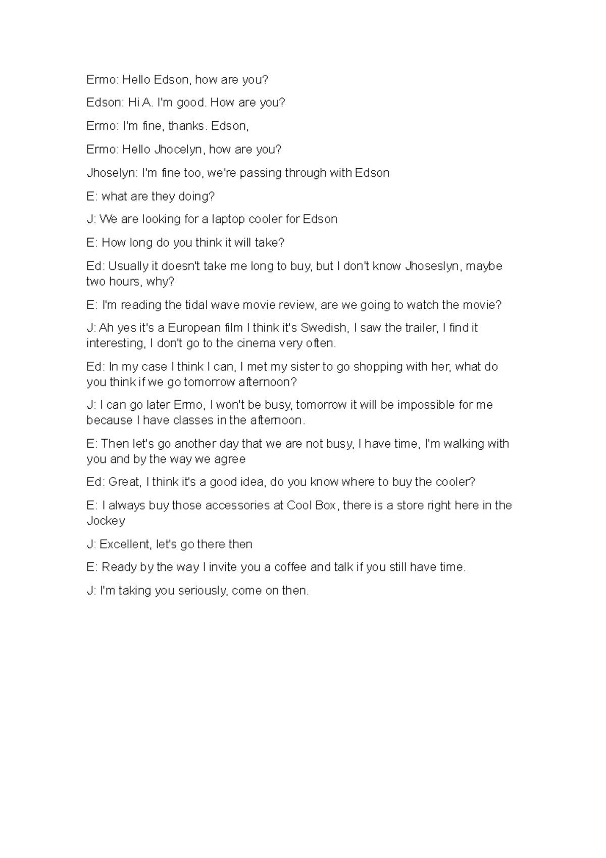 Ermo Mac Dowal How dailogo para grabar - Ermo: Hello Edson, how are you ...
