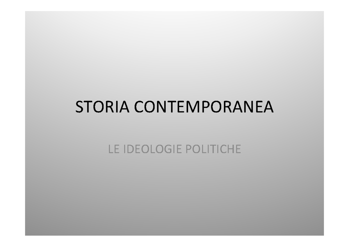 le ideologie politiche - STORIA CONTEMPORANEA LE IDEOLOGIE POLITICHE L