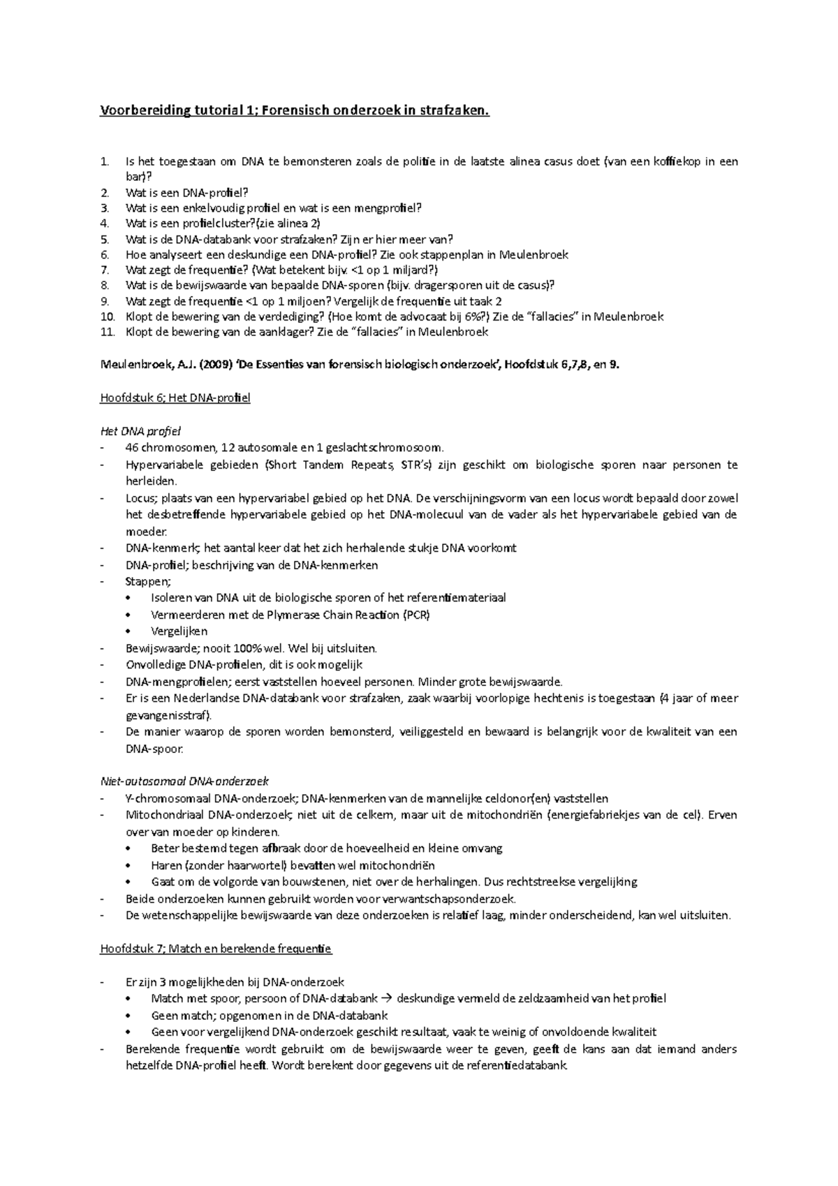Samenvatting (C&D) Voorbereiding tutorial Forensisch onderzoek in strafzaken. 1. Is het Samenvatting (C&D) Voorbereiding tutorial Forensisch onderzoek in strafzaken. 1. Is het