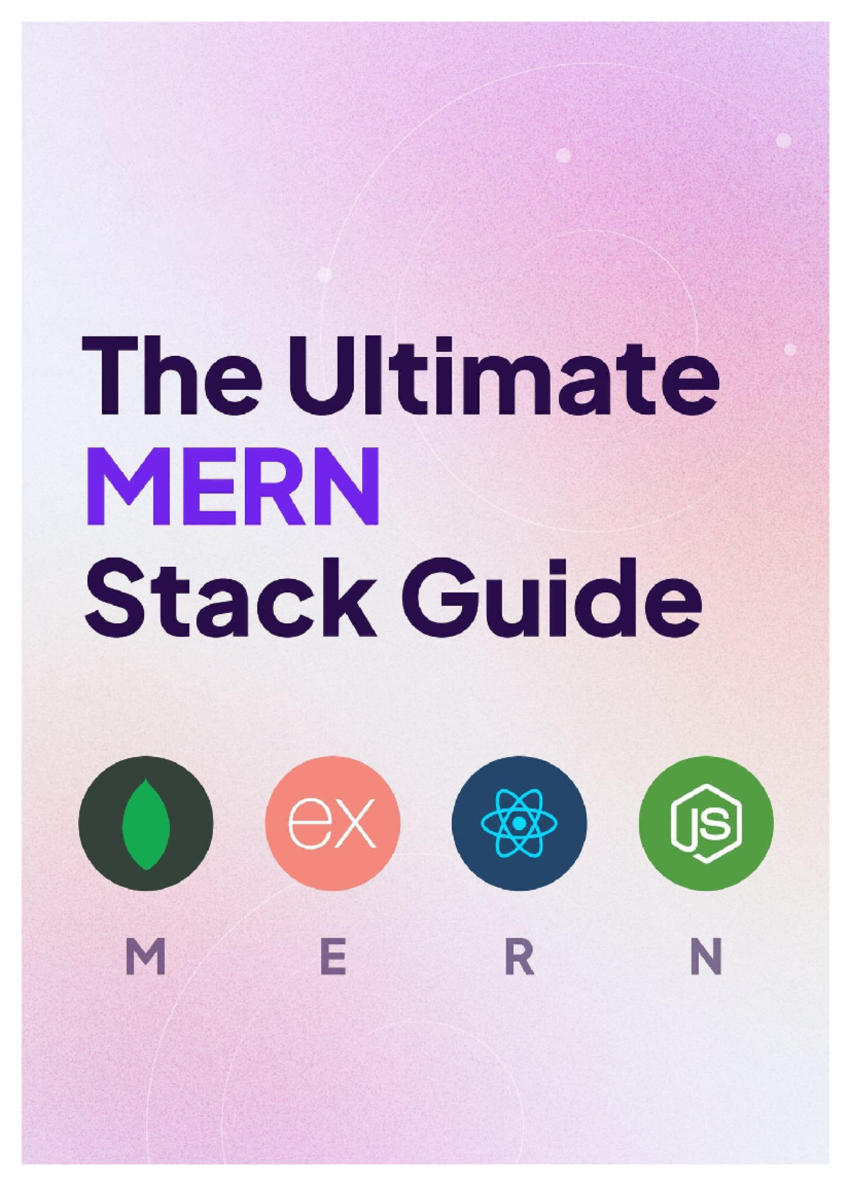 MERN stack guide - course - The Ultimate MERN Stack Guide ex JS M E R N ...