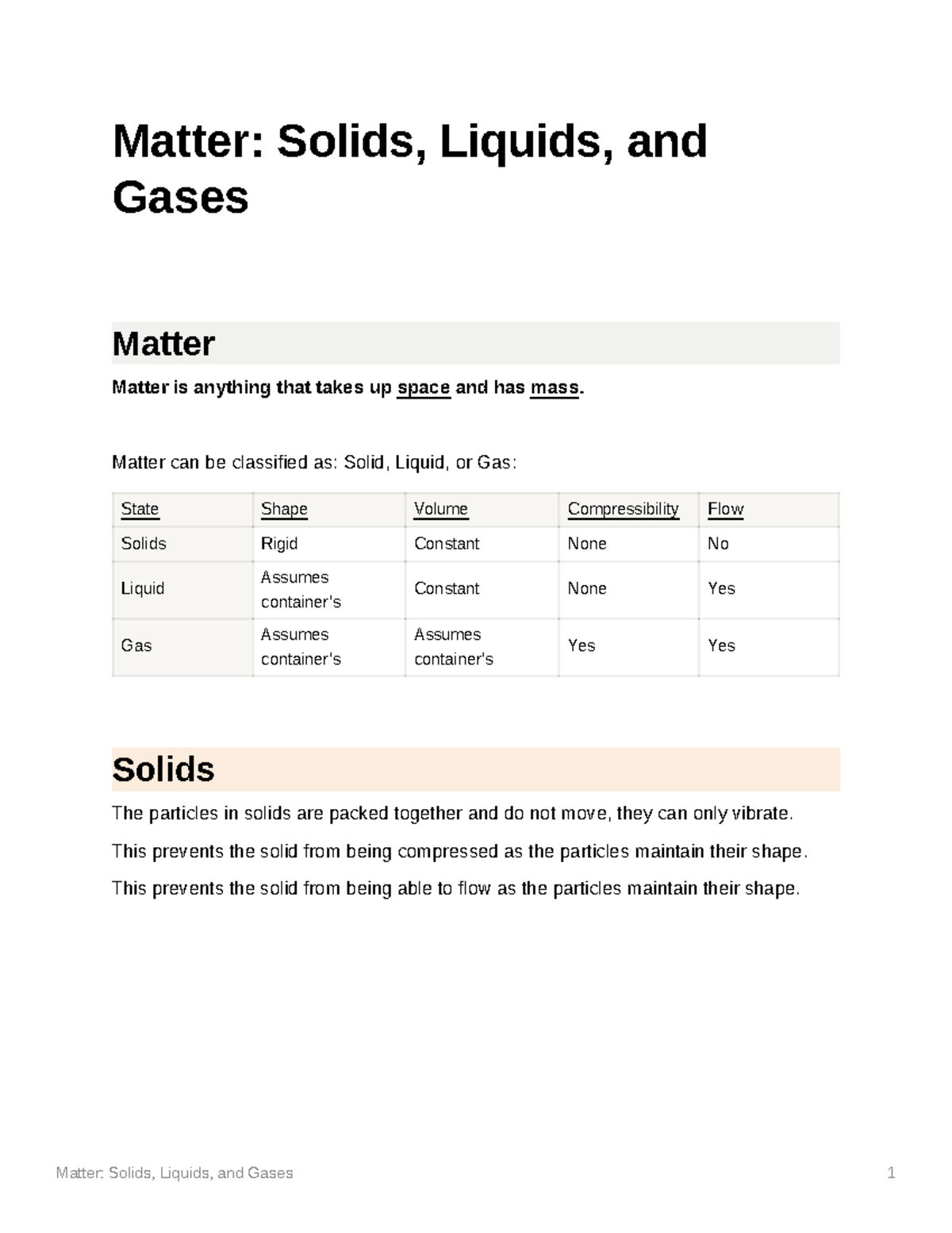 Matter Solids, Liquids, and Gases Matter can be classified as Solid, Liquid, or Gas State