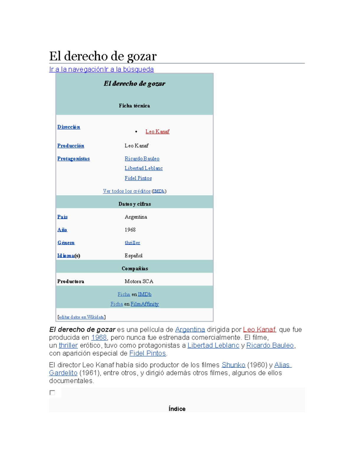 El derecho de gozar El filme, un thriller erótico, tuvo como