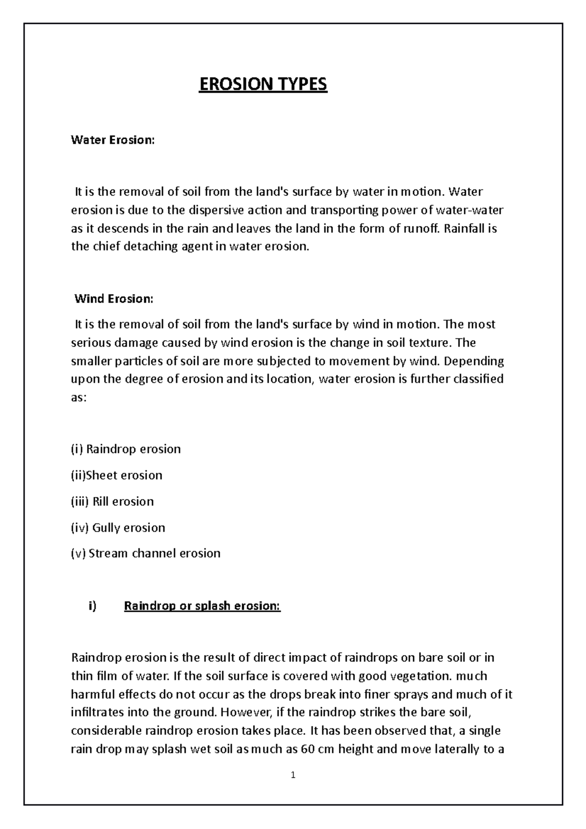 Erosion Types EROSION TYPES Water Erosion It is the removal of soil
