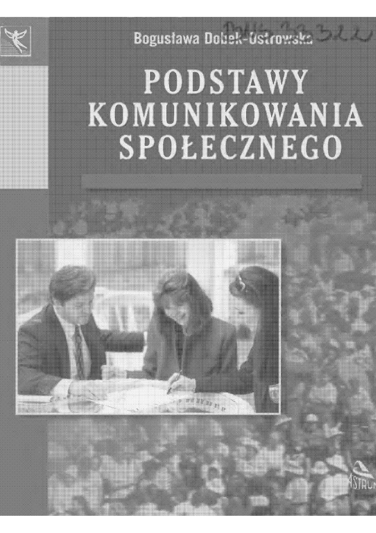 Dobek-Ostrowska B. - Podstawy Komunikowania Społecznego - Społeczna ...